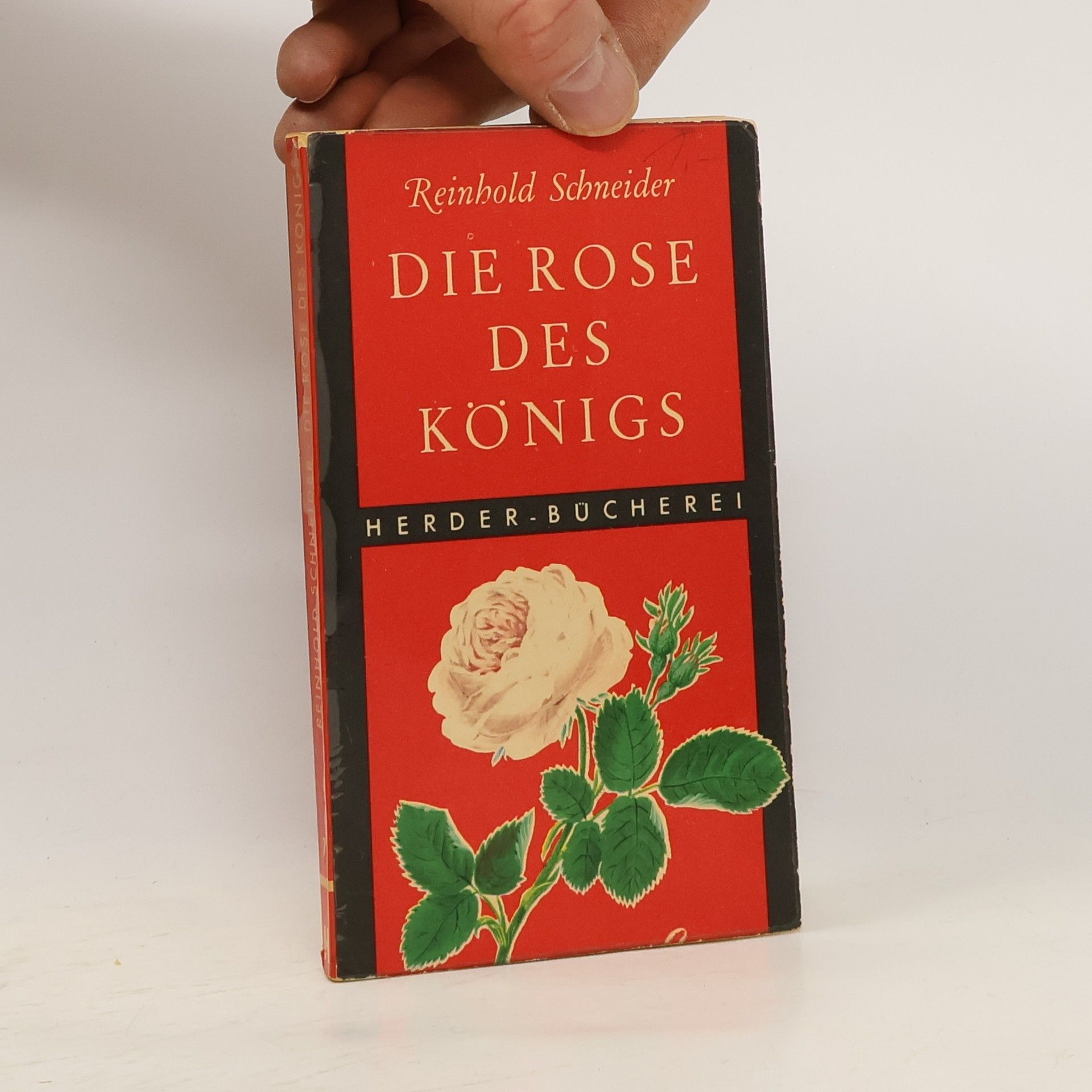 Reinhold Schneider Die Rose des Königs