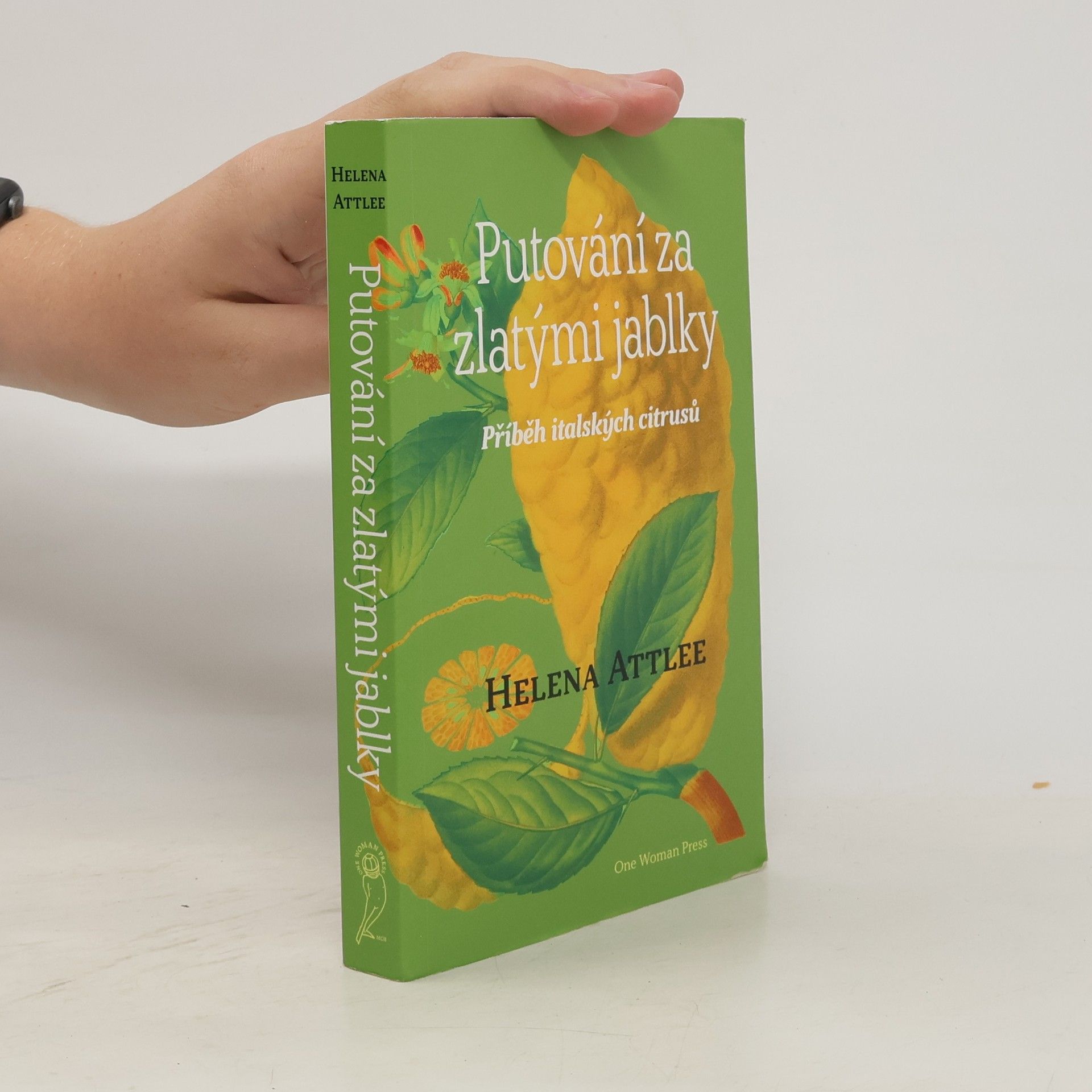 Helena Attlee Putování za zlatými jablky. Příběh italských citrusů