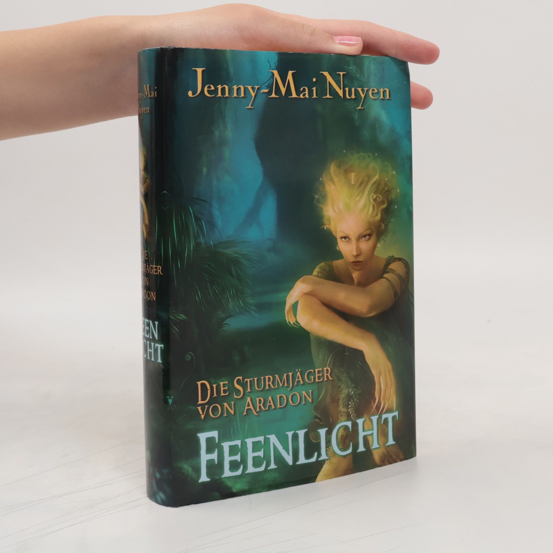 Jenny-Mai Nuyen Die Sturmjäger von Aradon. Feenlicht
