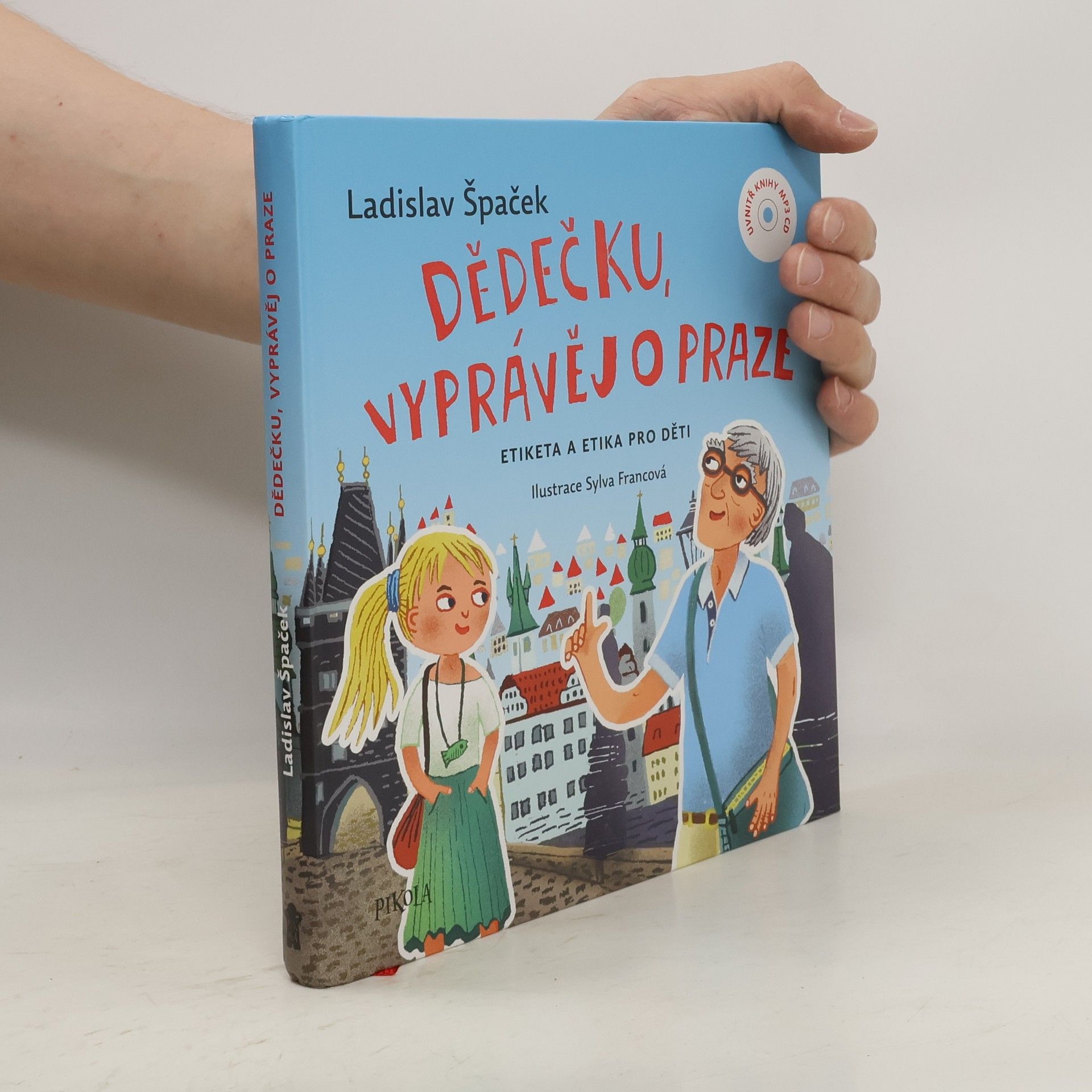 Ladislav Špaček Dědečku, vyprávěj o Praze : etiketa a etika pro děti