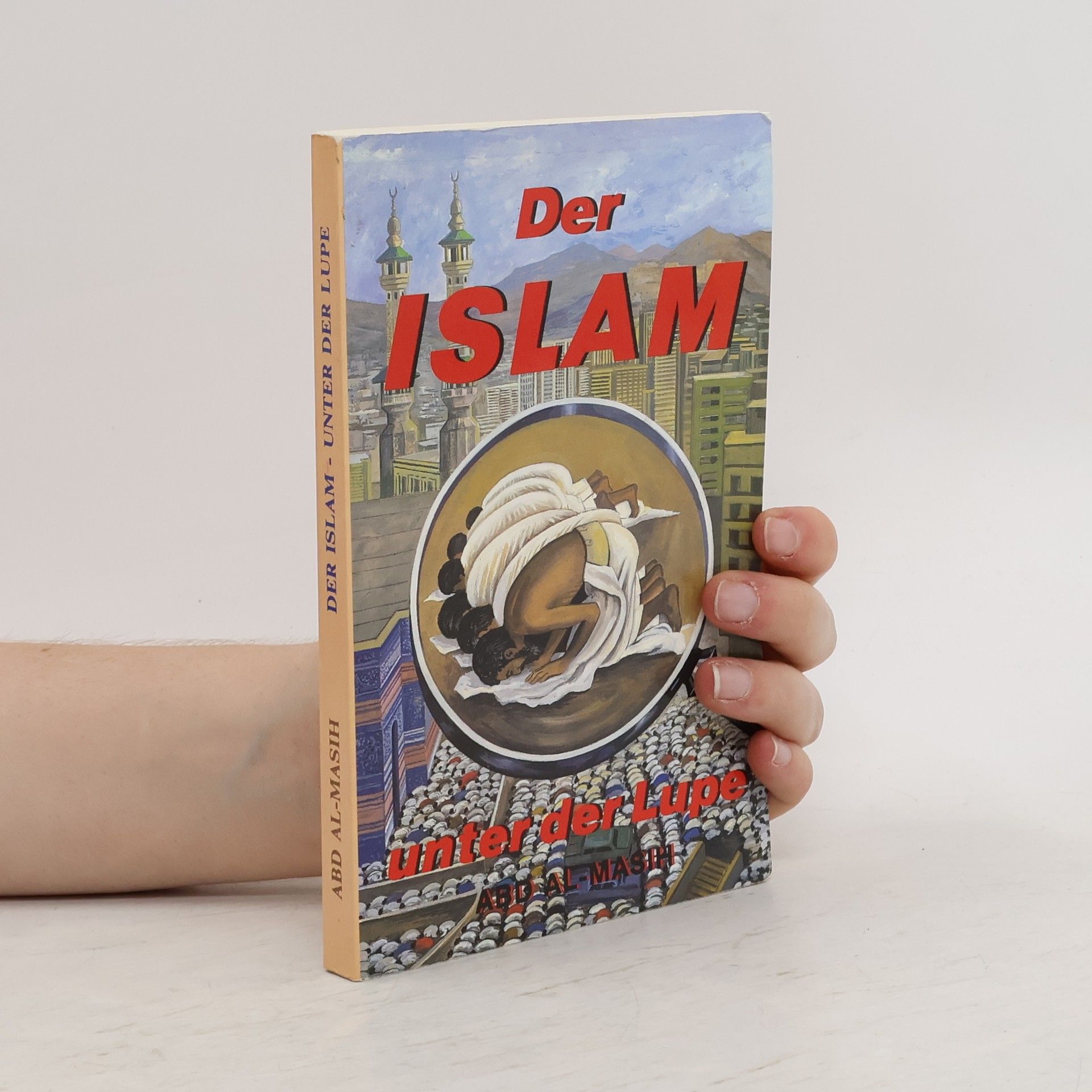 Abd Al Masih Der Islam unter der Lupe