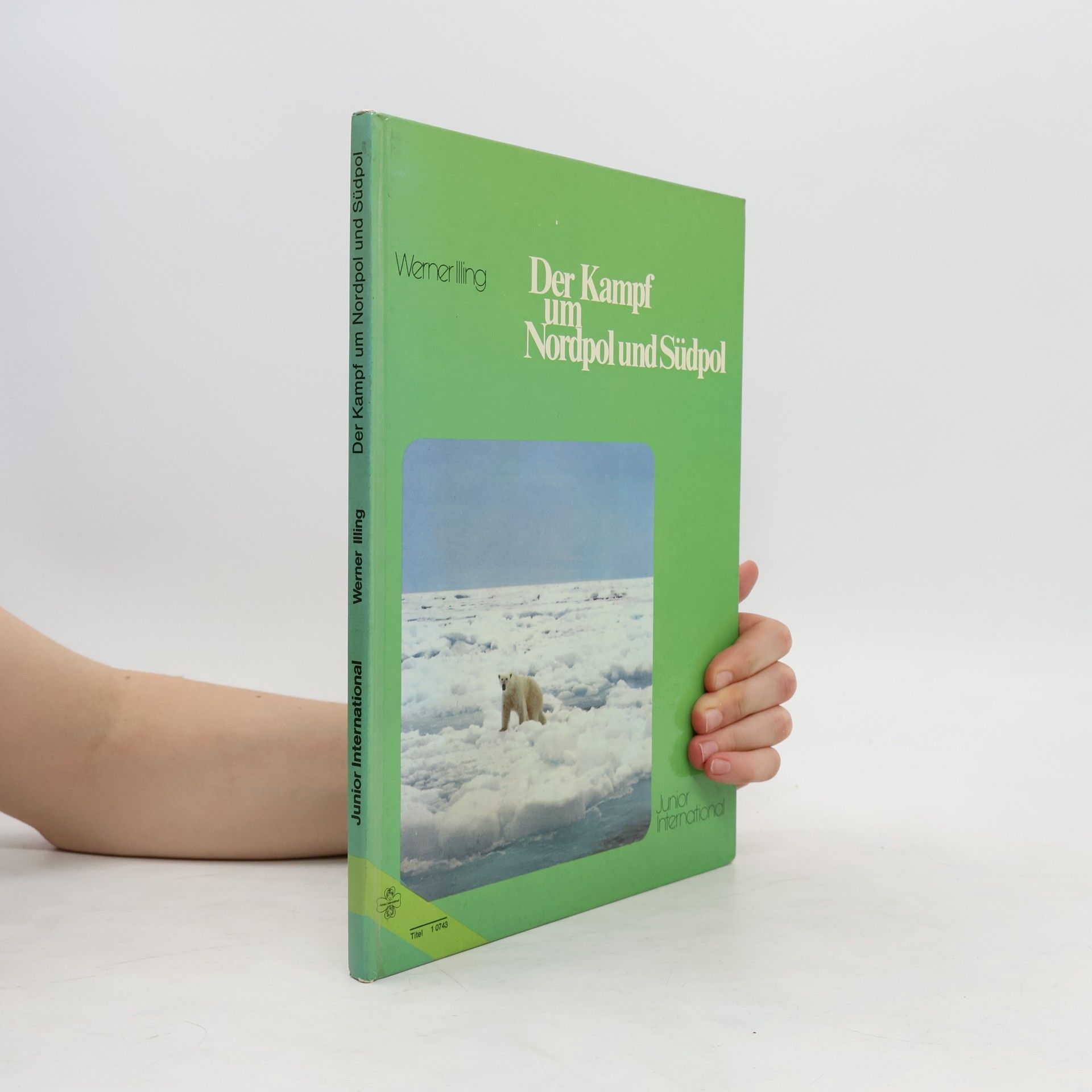 Werner Illing Der Kampf um-Nordpol und Südpol