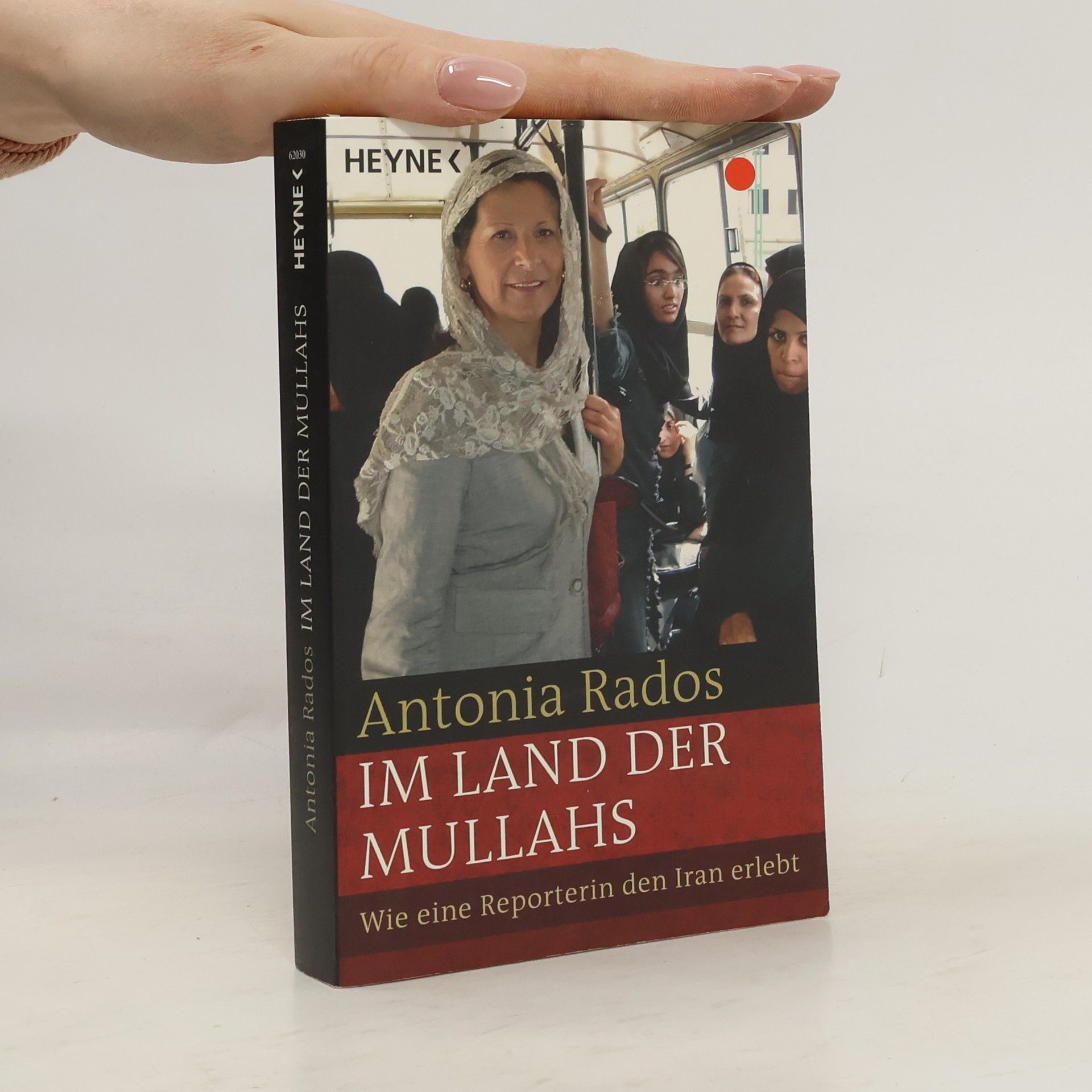 Antonia Rados Im Land der Mullahs