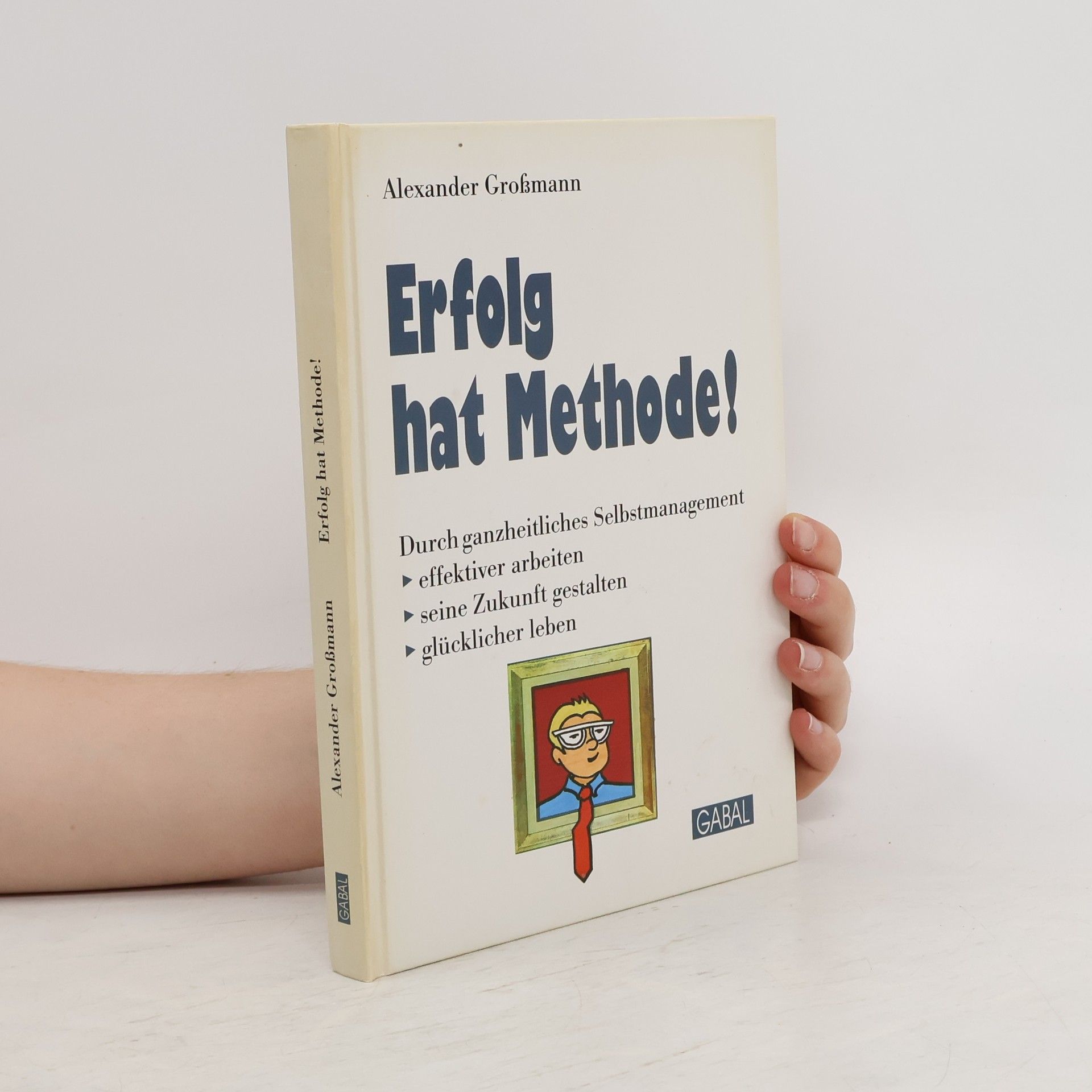 Alexander Großmann Erfolg hat Methode!