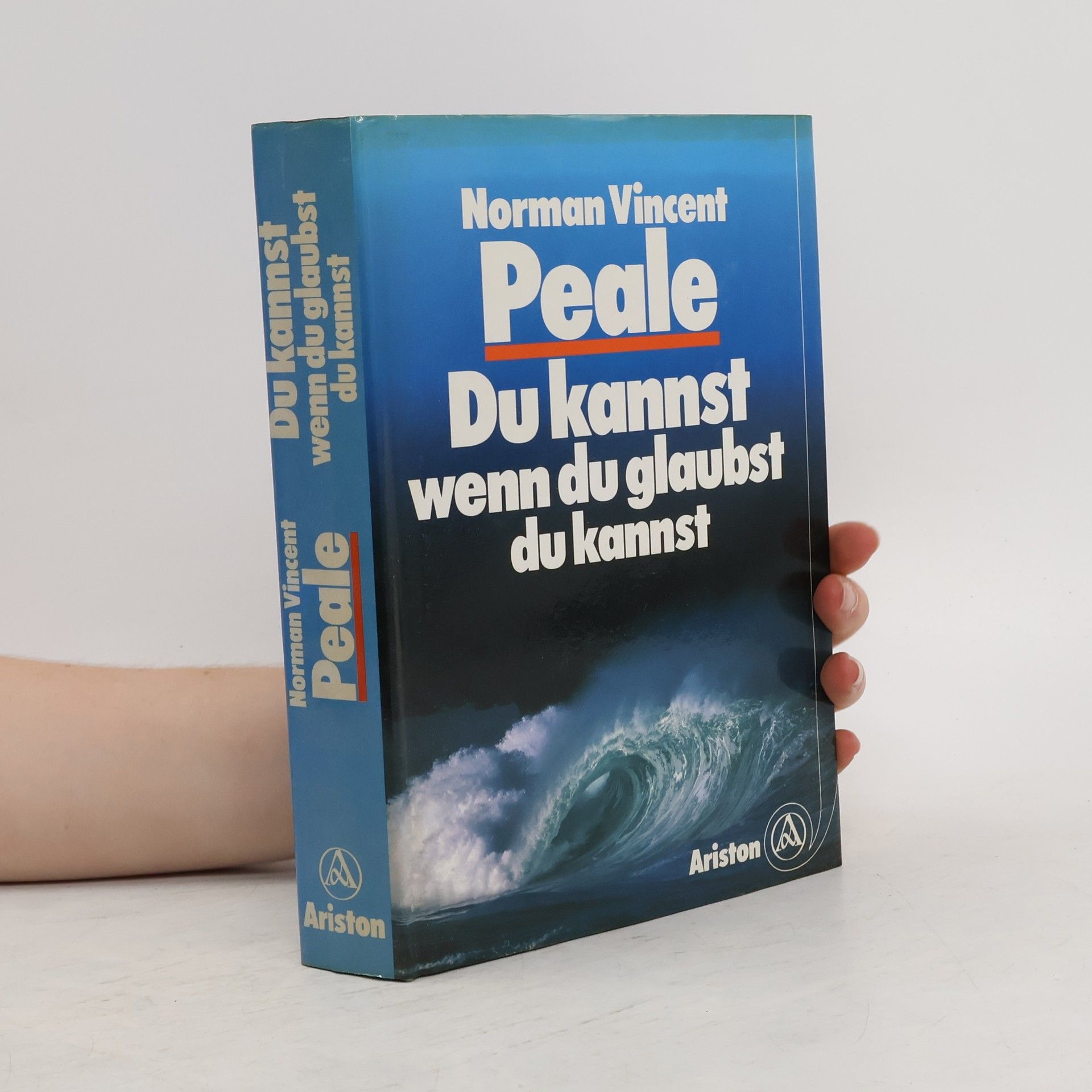 Norman Vincent Peale Du kannst, wenn du glaubst, du kannst