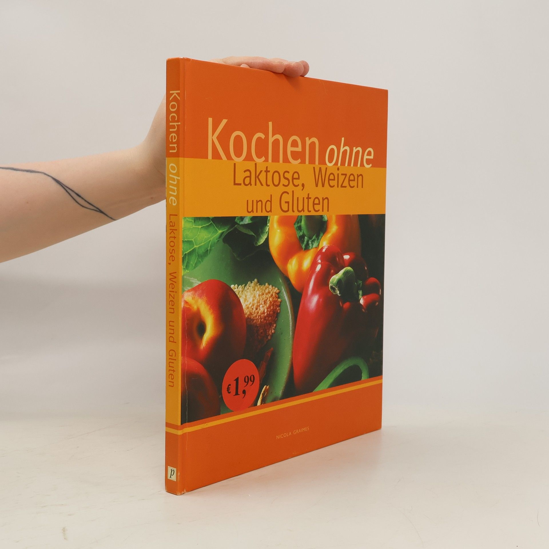 Nicola Graimes Kochen ohne Laktose, Weizen und Gluten
