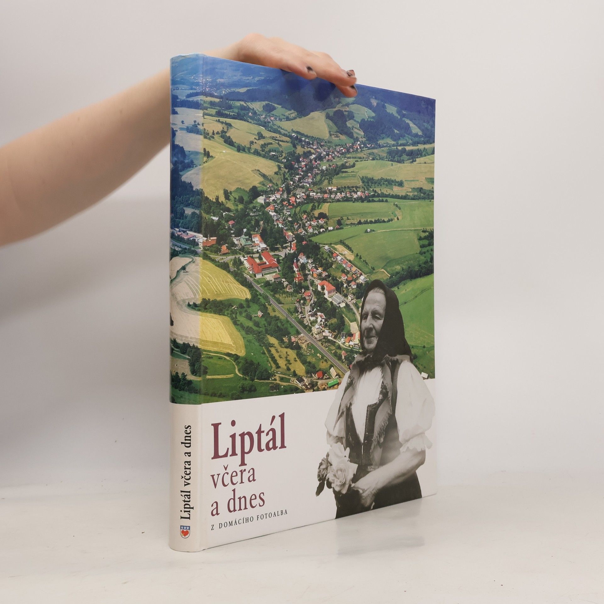 Miroslav Vaculík Liptál včera a dnes : z domácího fotoalba