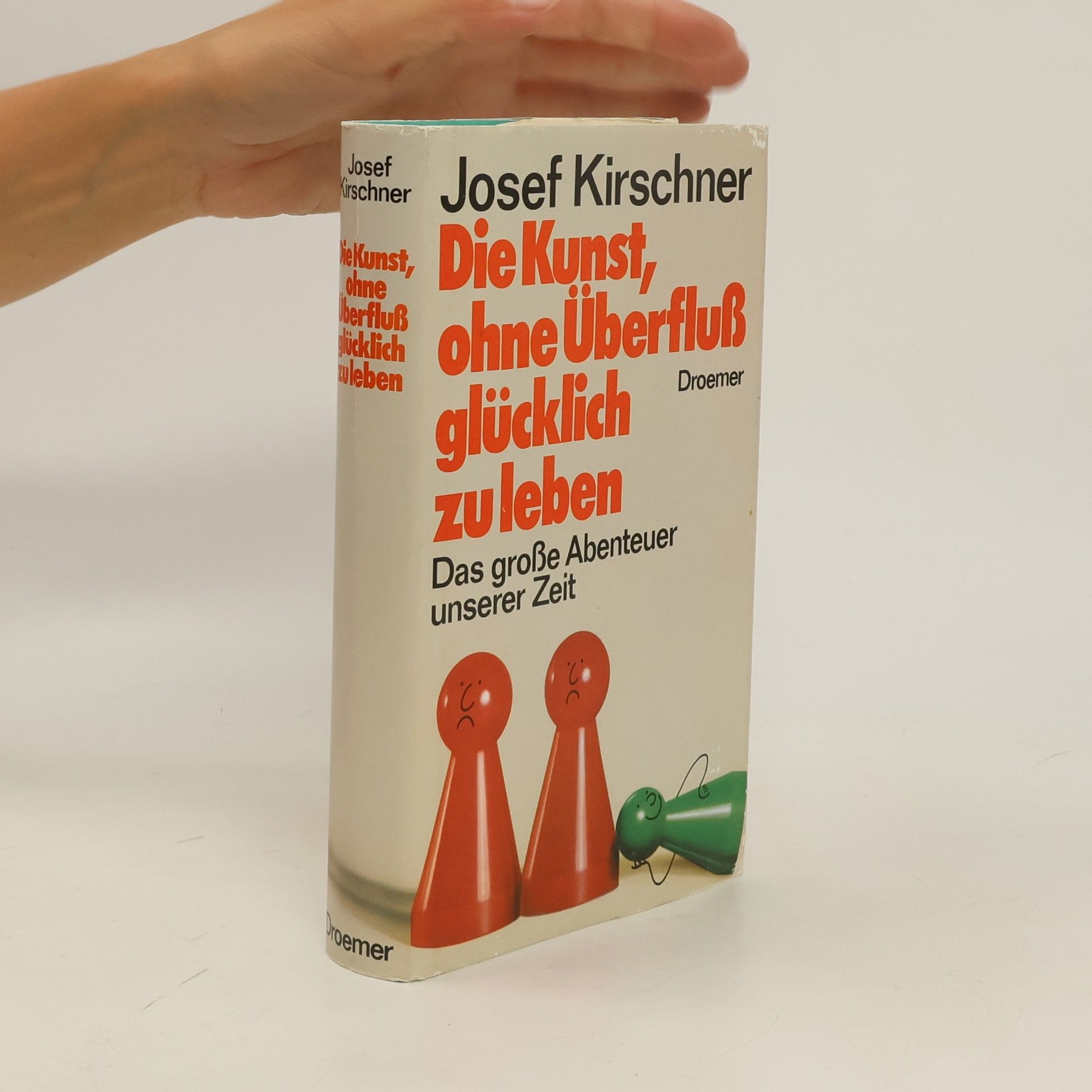 Josef Kirschner Die Kunst, ohne Überfluß glücklich zuleben