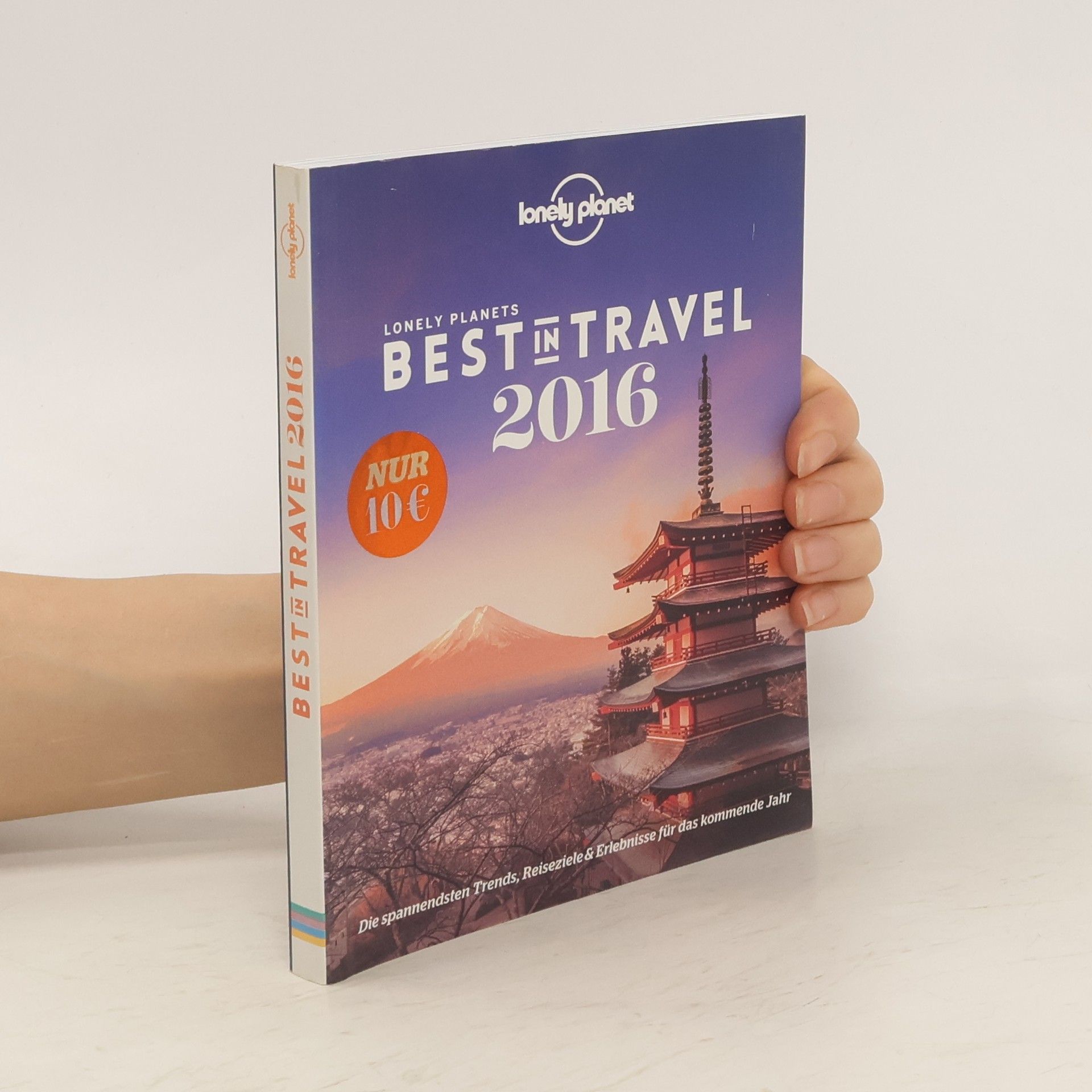 Lonely Planet Lonely Planet Best in Travel 2016. Die spannendsten Trends, Reiseziele & Erlebnisse für das kommende Jahr