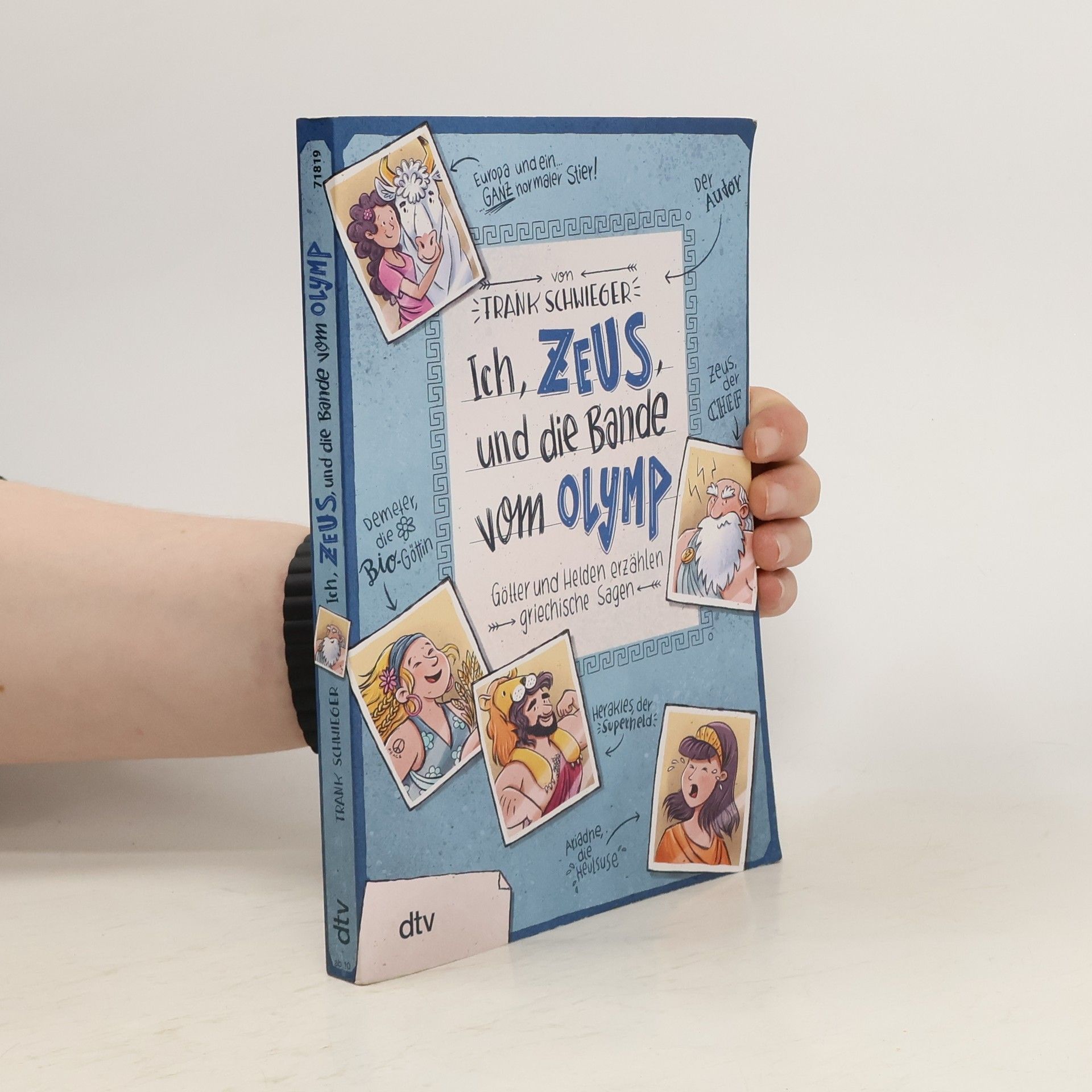 Frank Schwieger Ich, Zeus, und die Bande vom Olymp