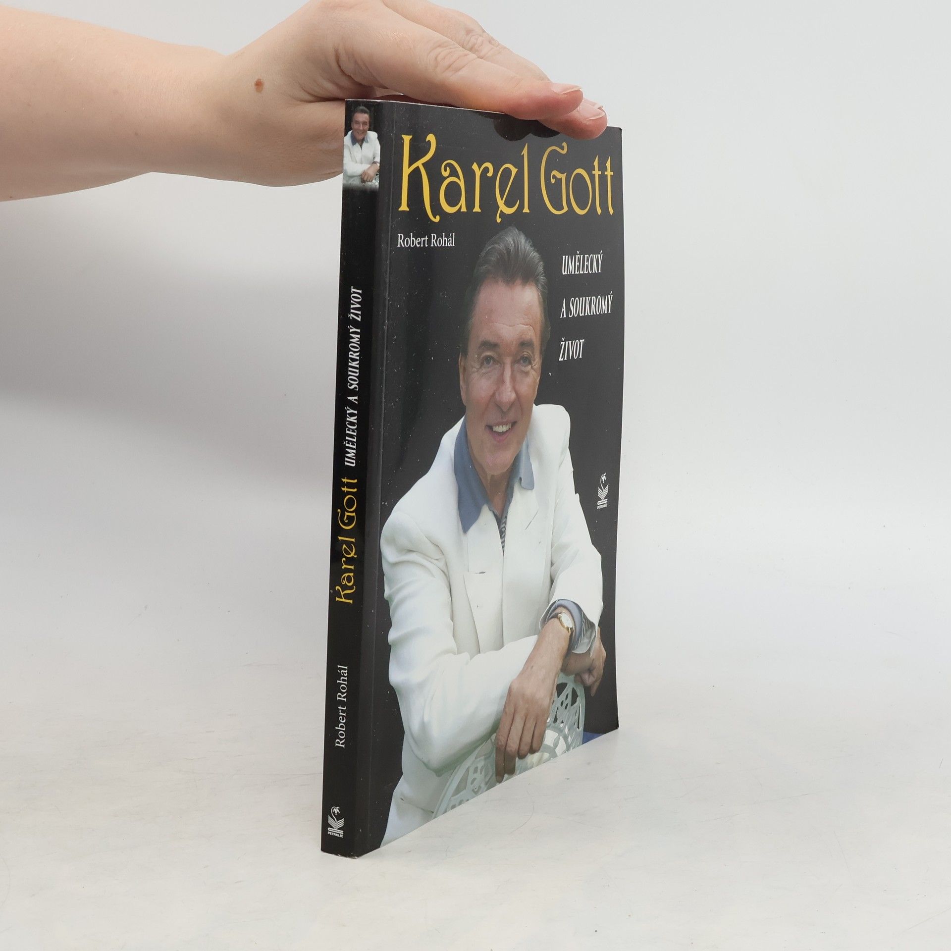 Robert Rohál Karel Gott: Umělecký a soukromý život