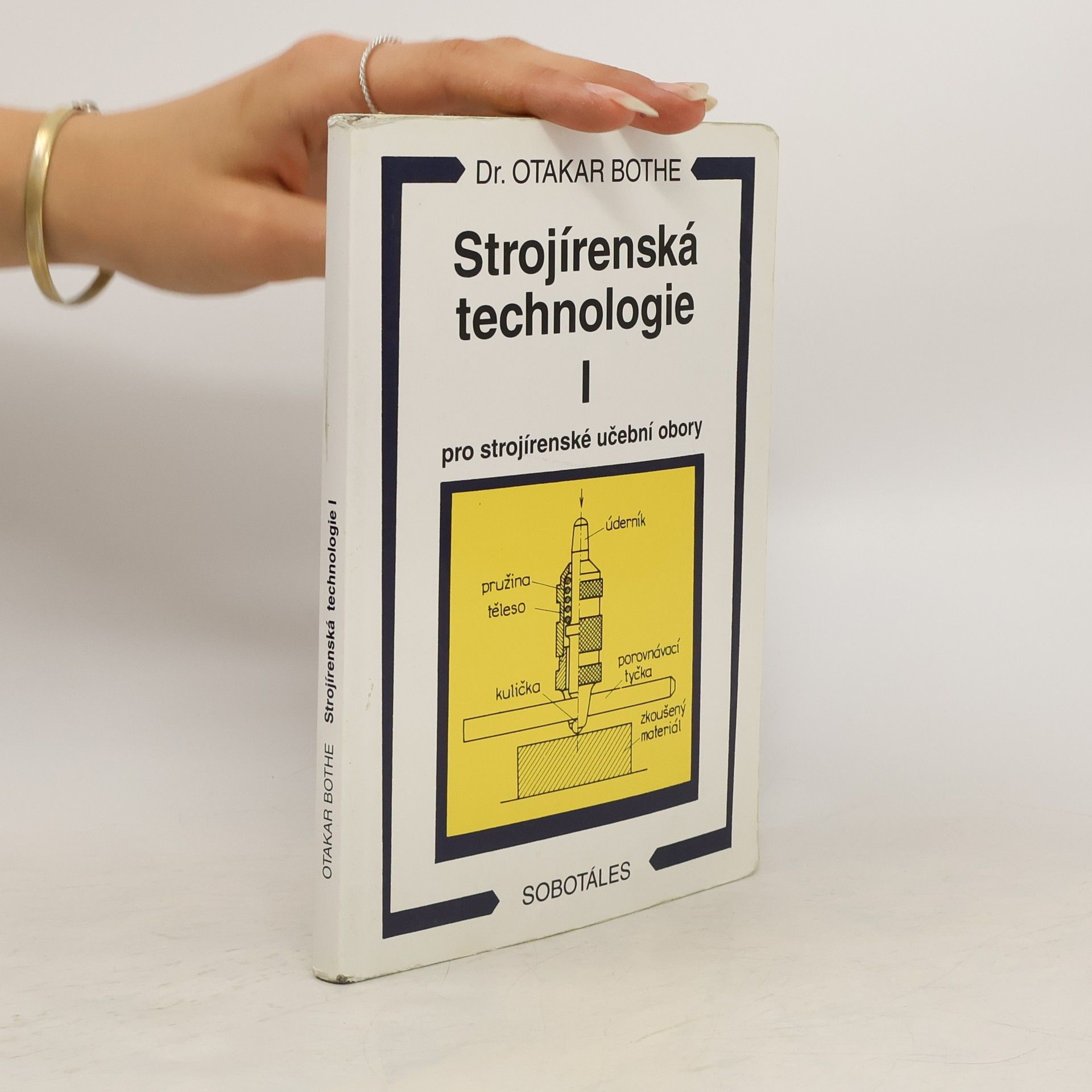 Otakar Bothe Strojírenská technologie I pro strojírenské učební obory