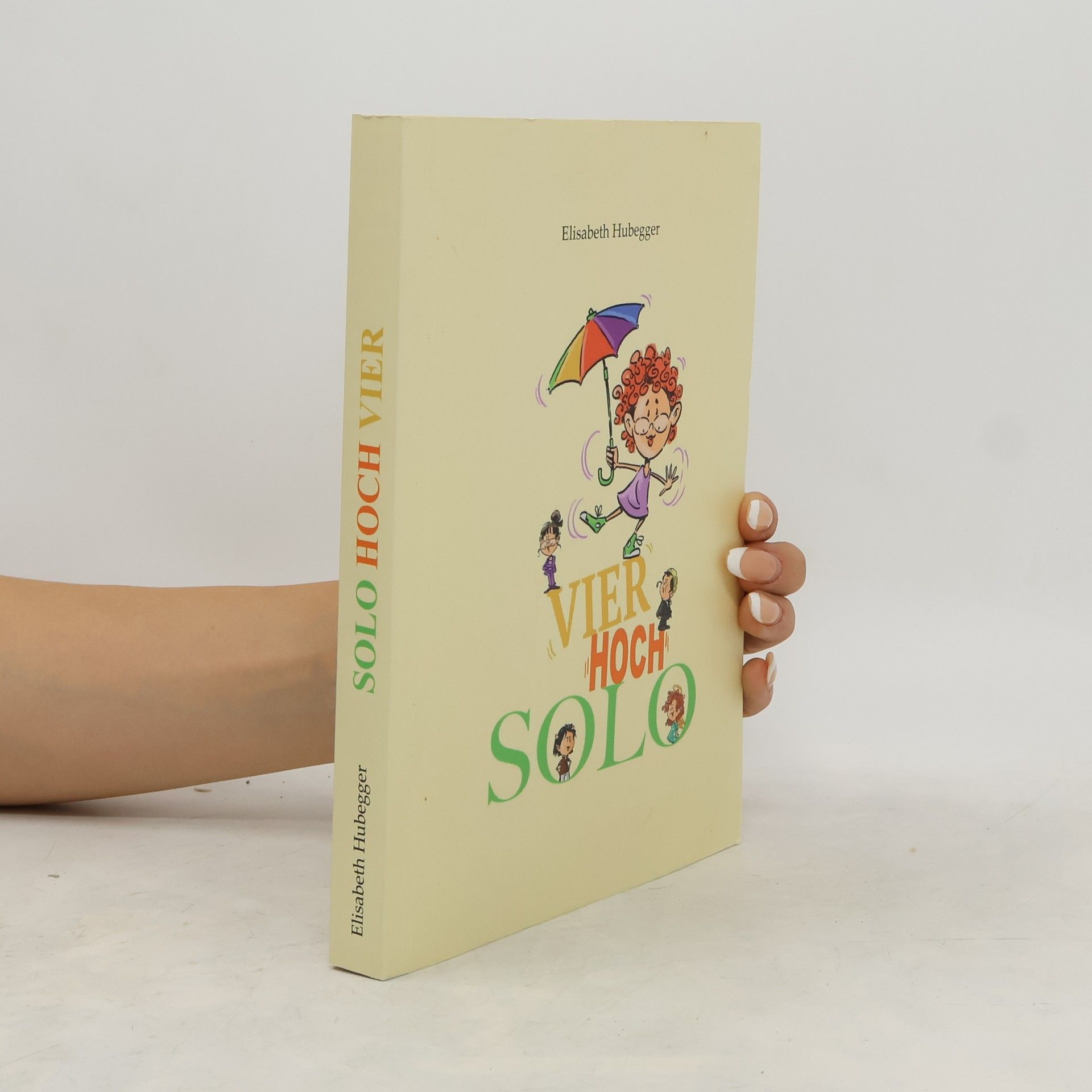 Elisabeth Hubegger Solo Hoch Vier