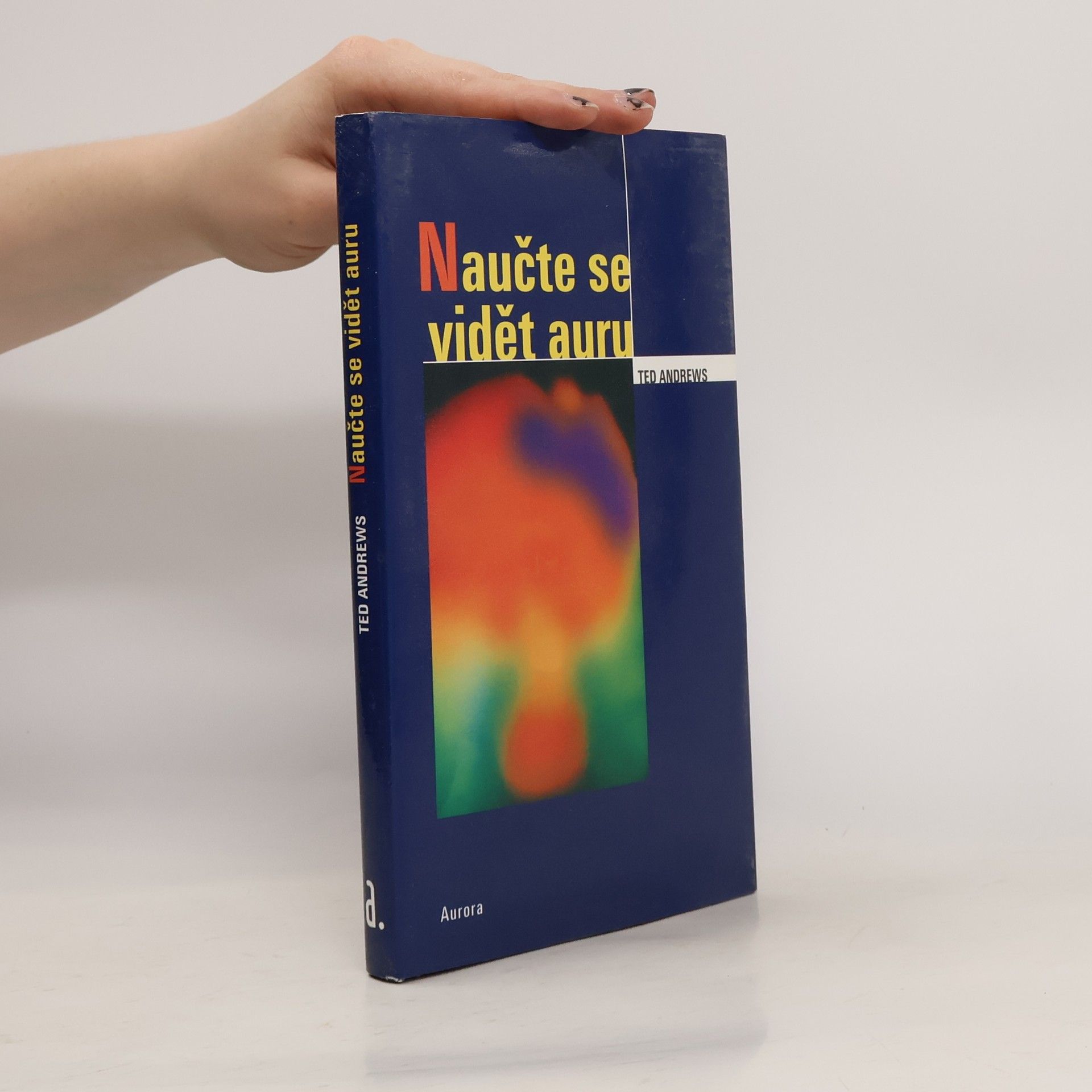 Ted Andrews Naučte se vidět auru