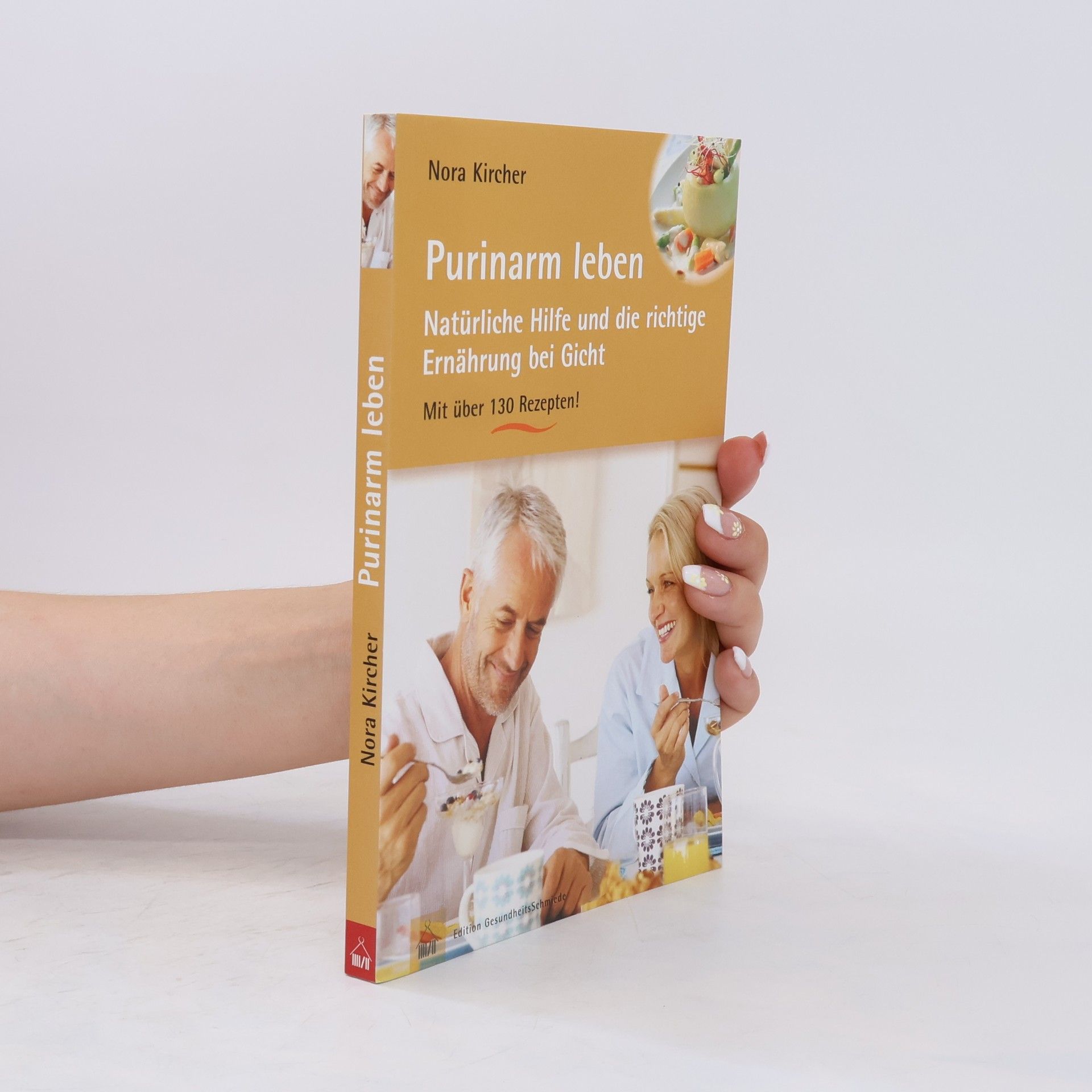 Nora Kircher Purinarm leben. Natürliche Hilfe und die richtige Ernährung bei Gicht mit über 130 Rezepten