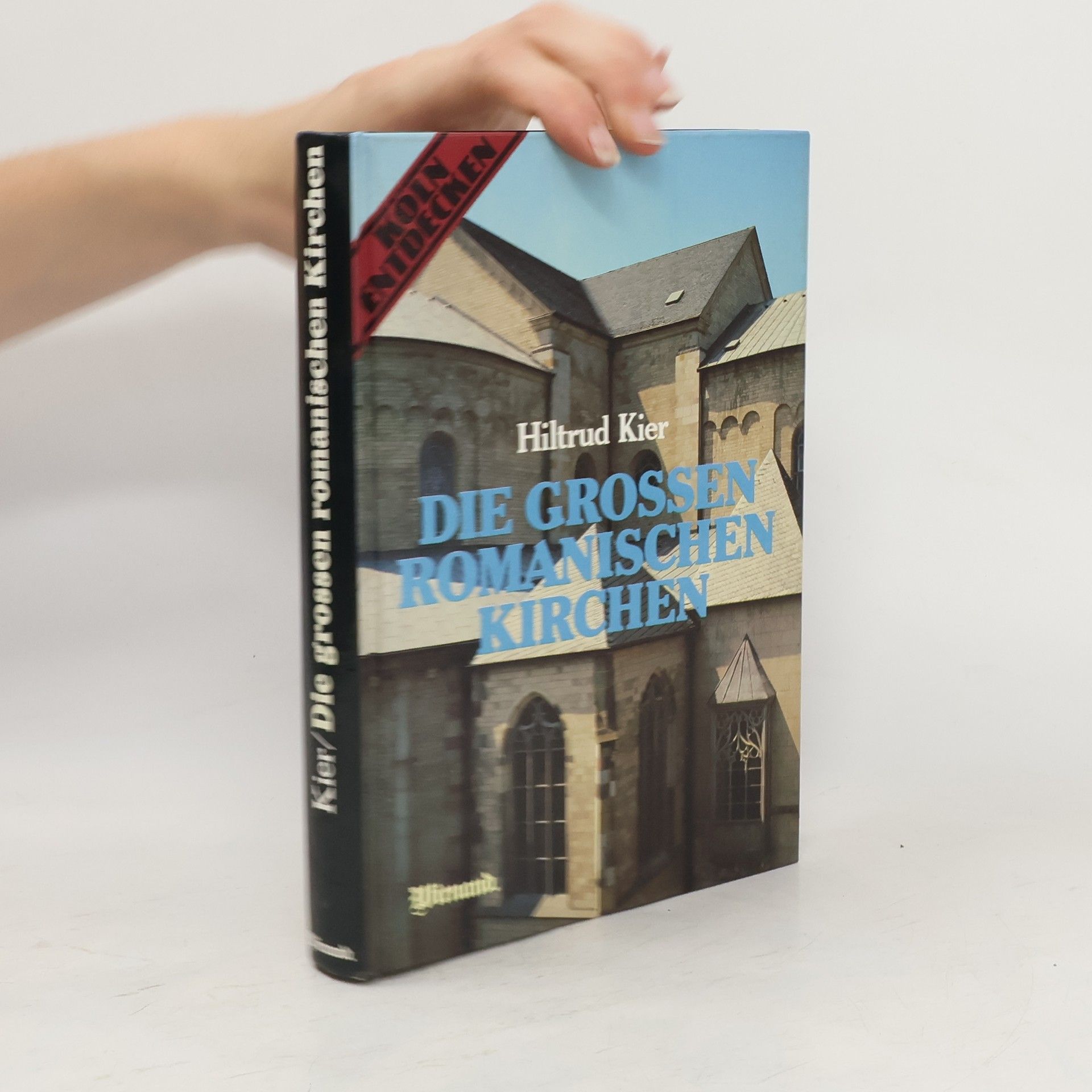 Hiltrud Kier Die grossen romanischen Kirchen