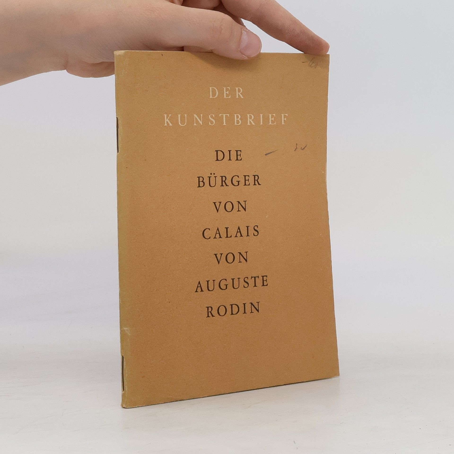 Auguste Rodin Der Kunstbrief: Die Bürger von Calais