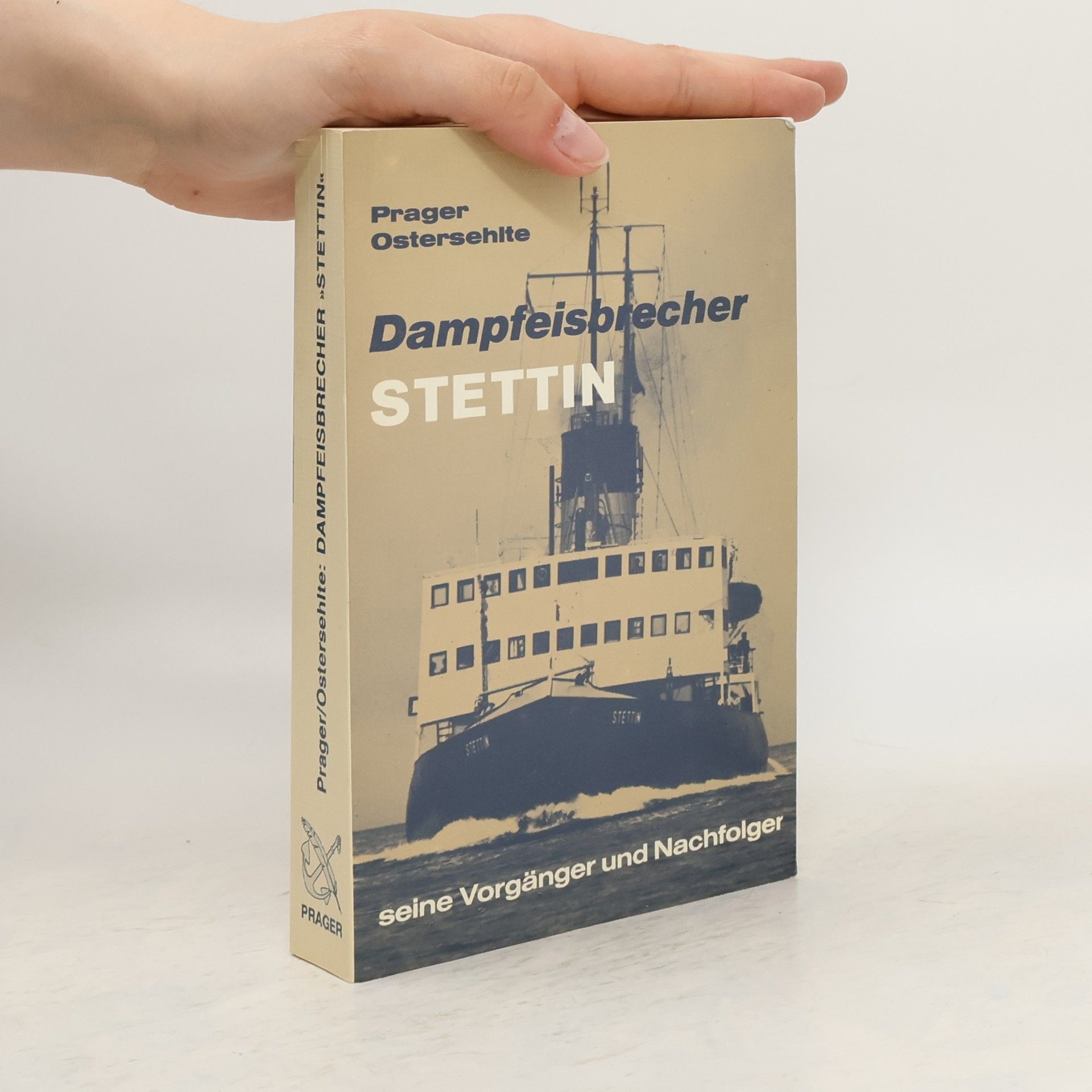 Hans Georg Prager Dampfeisbrecher Stettin + [und] seine Vorgänger und Nachfolger