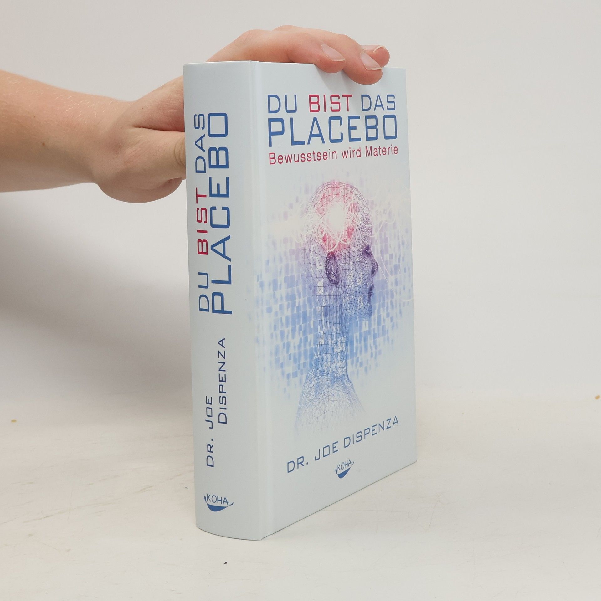 Joe Dispenza Du bist das Placebo