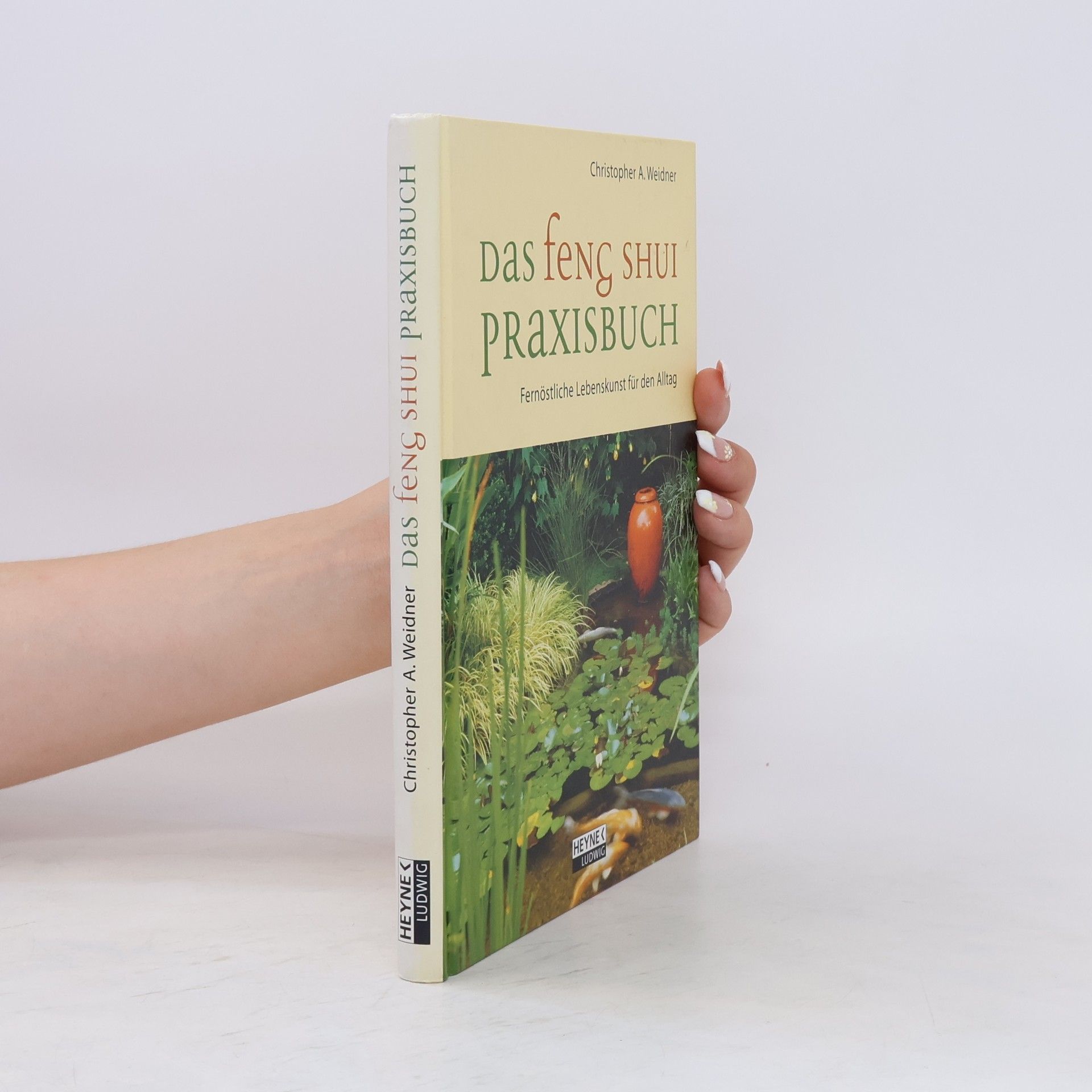 Christopher A. Weidner Das Feng-Shui-Praxisbuch