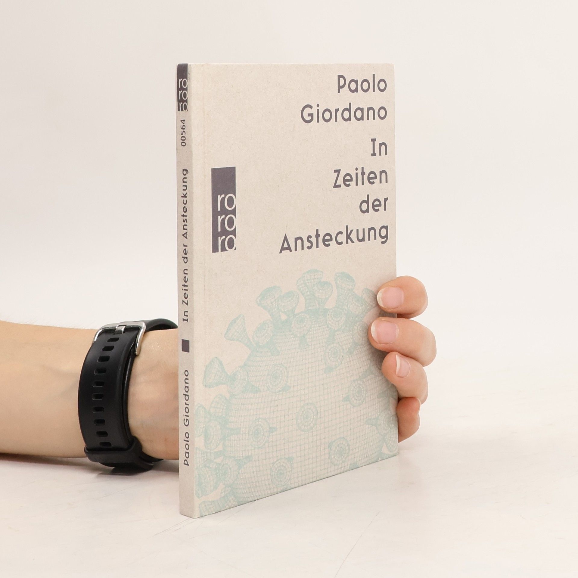 Paolo Giordano In Zeiten der Ansteckung: wie die Corona-Pandemie unser Leben verändert
