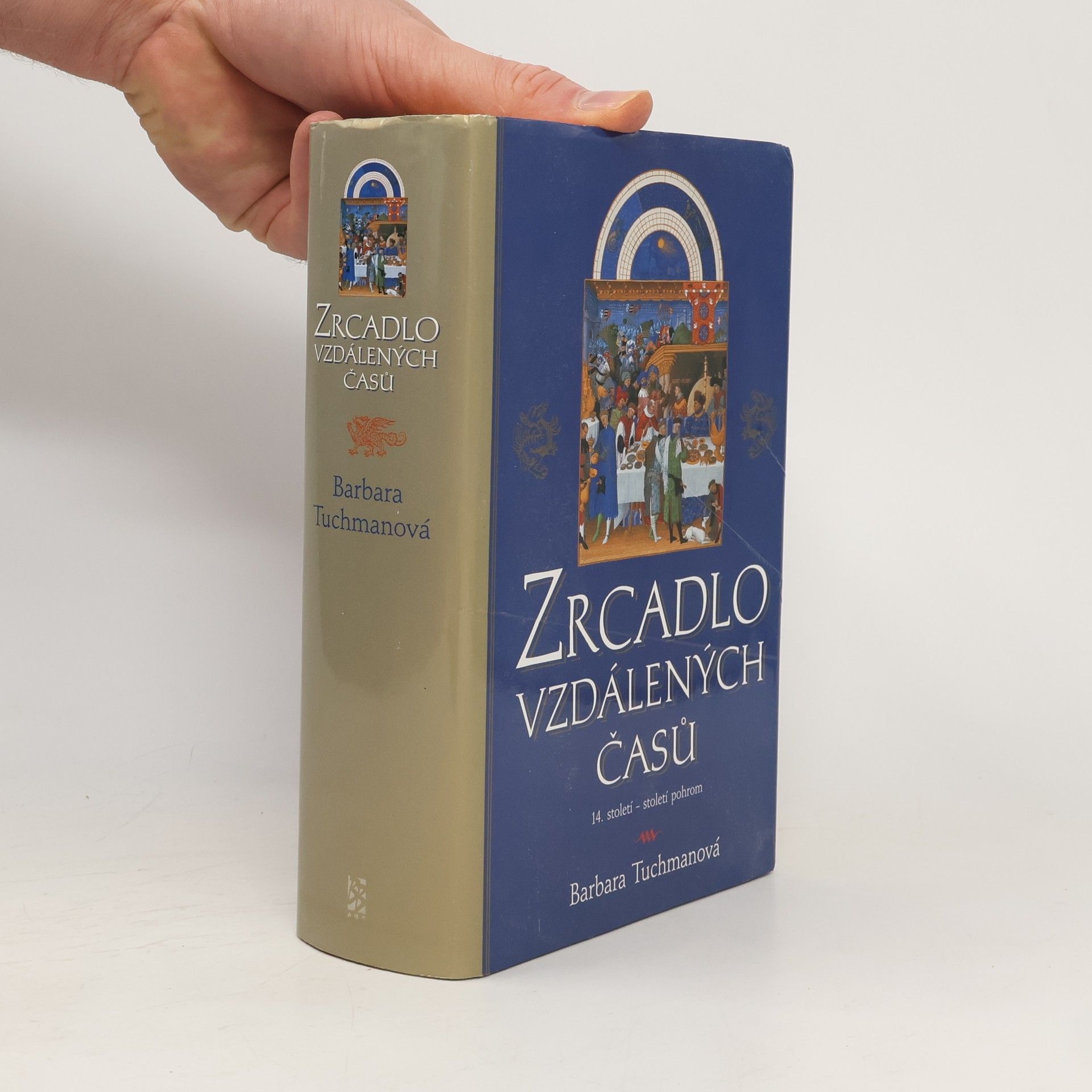 Barbara W. Tuchman Zrcadlo vzdálených časů. 14. století - století pohrom