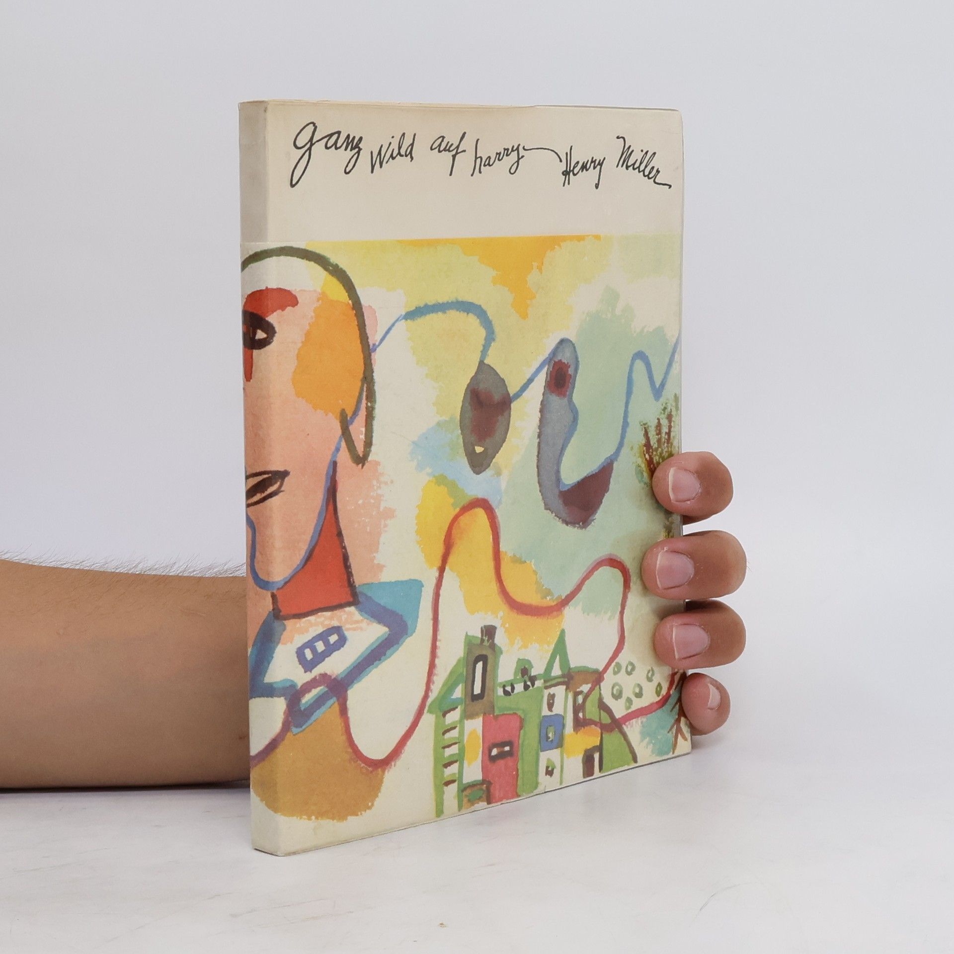 Henry Miller Ganz wild auf Harry