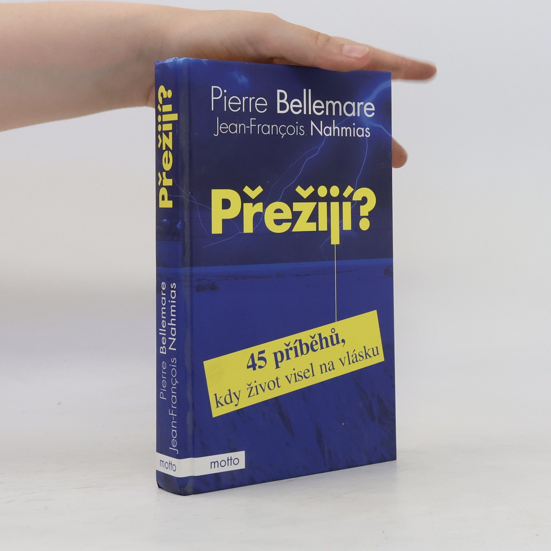 Jean Francois Nahmias Přežijí? : 45 příběhů, kdy život visel na vlásku