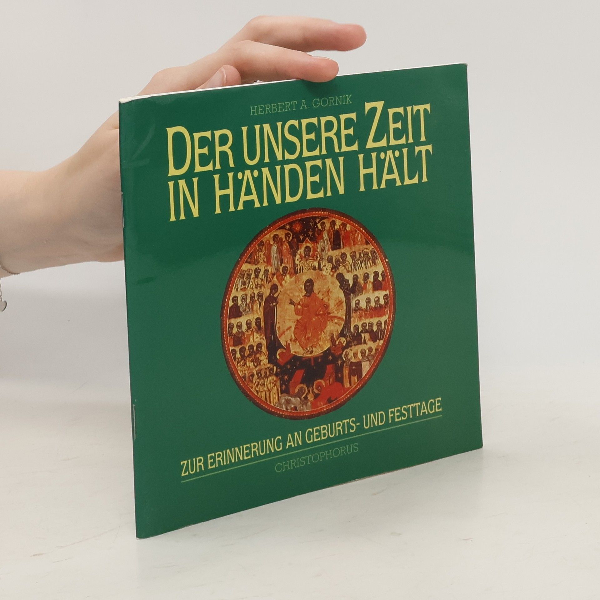 Herbert A. Gornik Der unsere Zeit in Händen hält