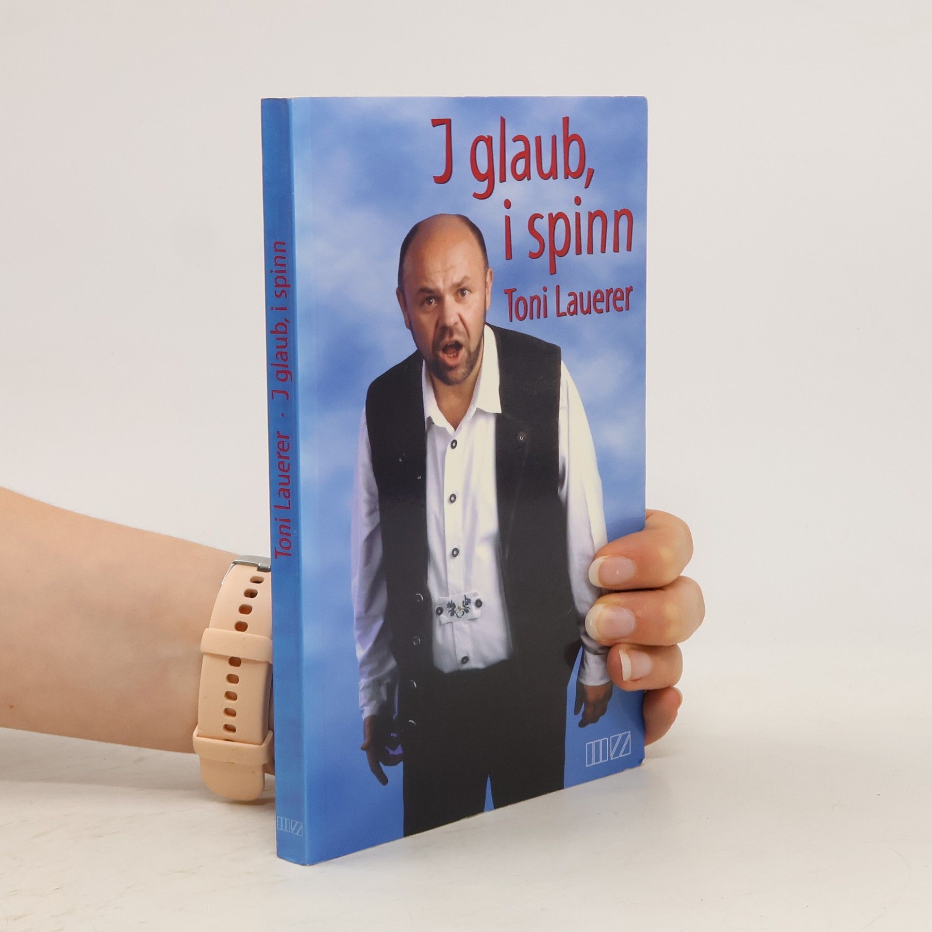 Toni Lauerer I glaub, i spinn