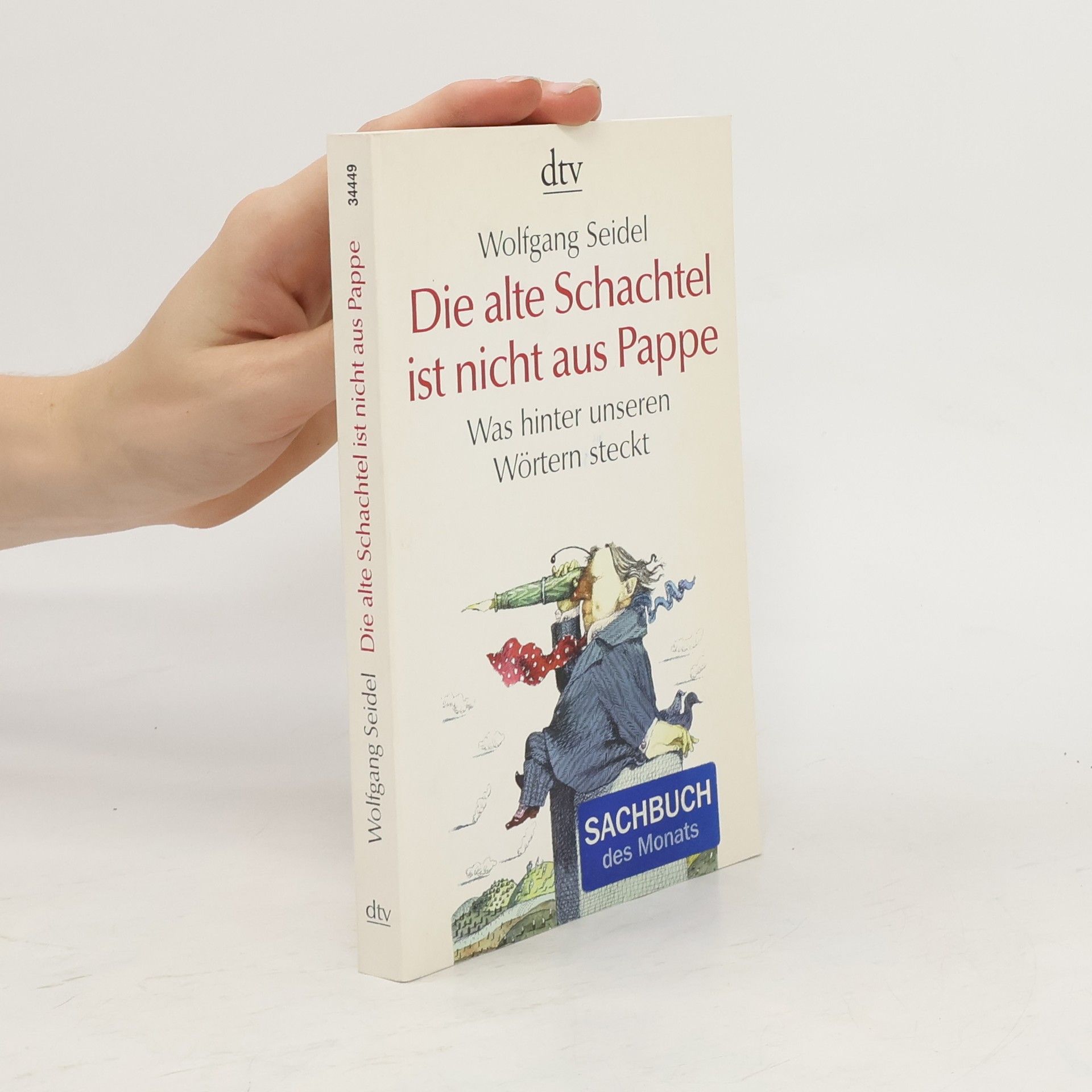 Wolfgang Seidel Die alte Schachtel ist nicht aus Pappe