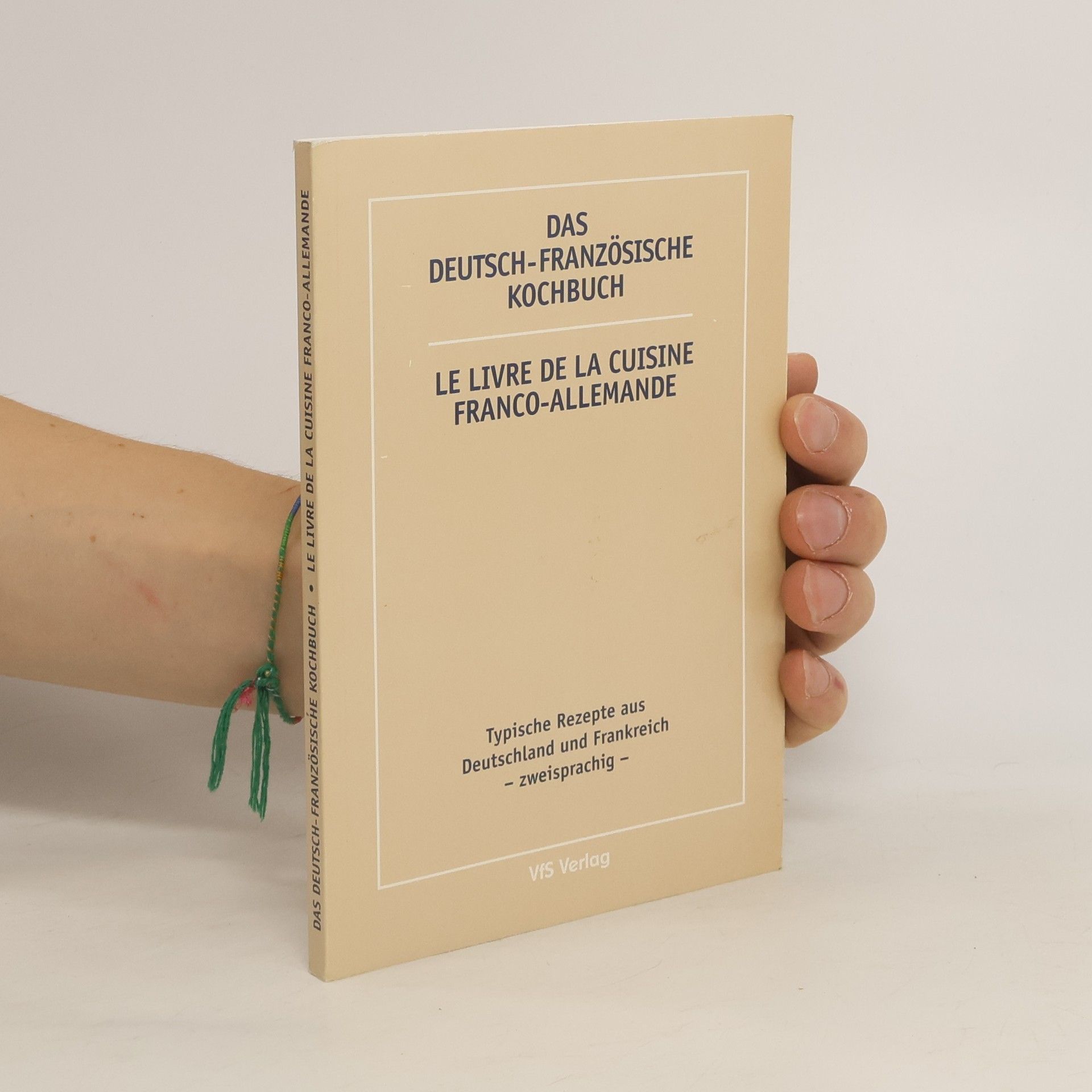 Autorenkollektiv Das Deutsch-Französische Kochbuch. Le Livre de la Cuisine Franco-Allemande