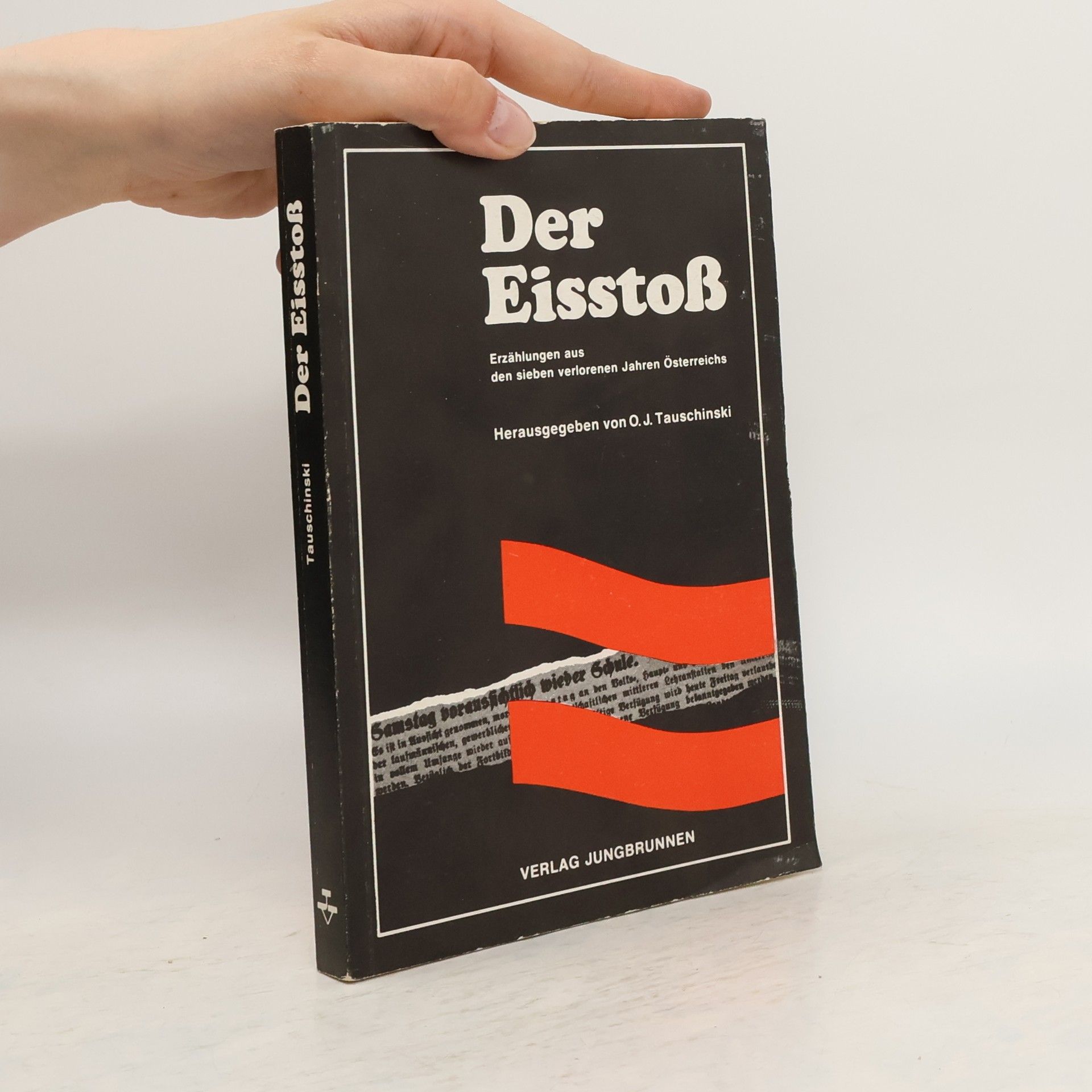 Kurt Benesch Der Eisstoß. Erzählungen aus den sieben verlorenen Jahren Österreichs