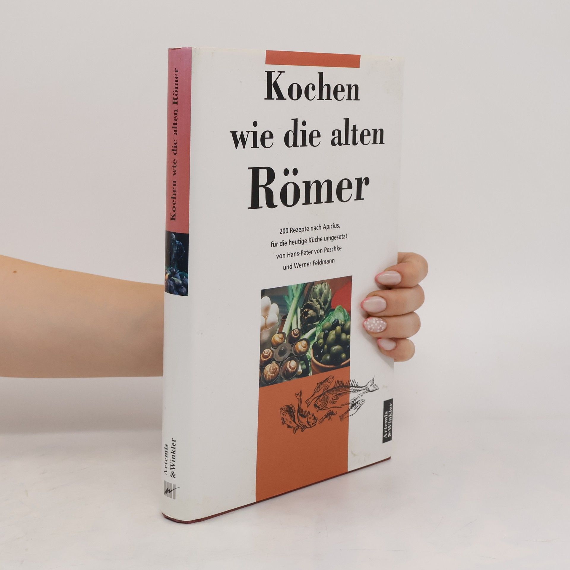 Hans-Peter von Peschke Kochen wie die alten Römer