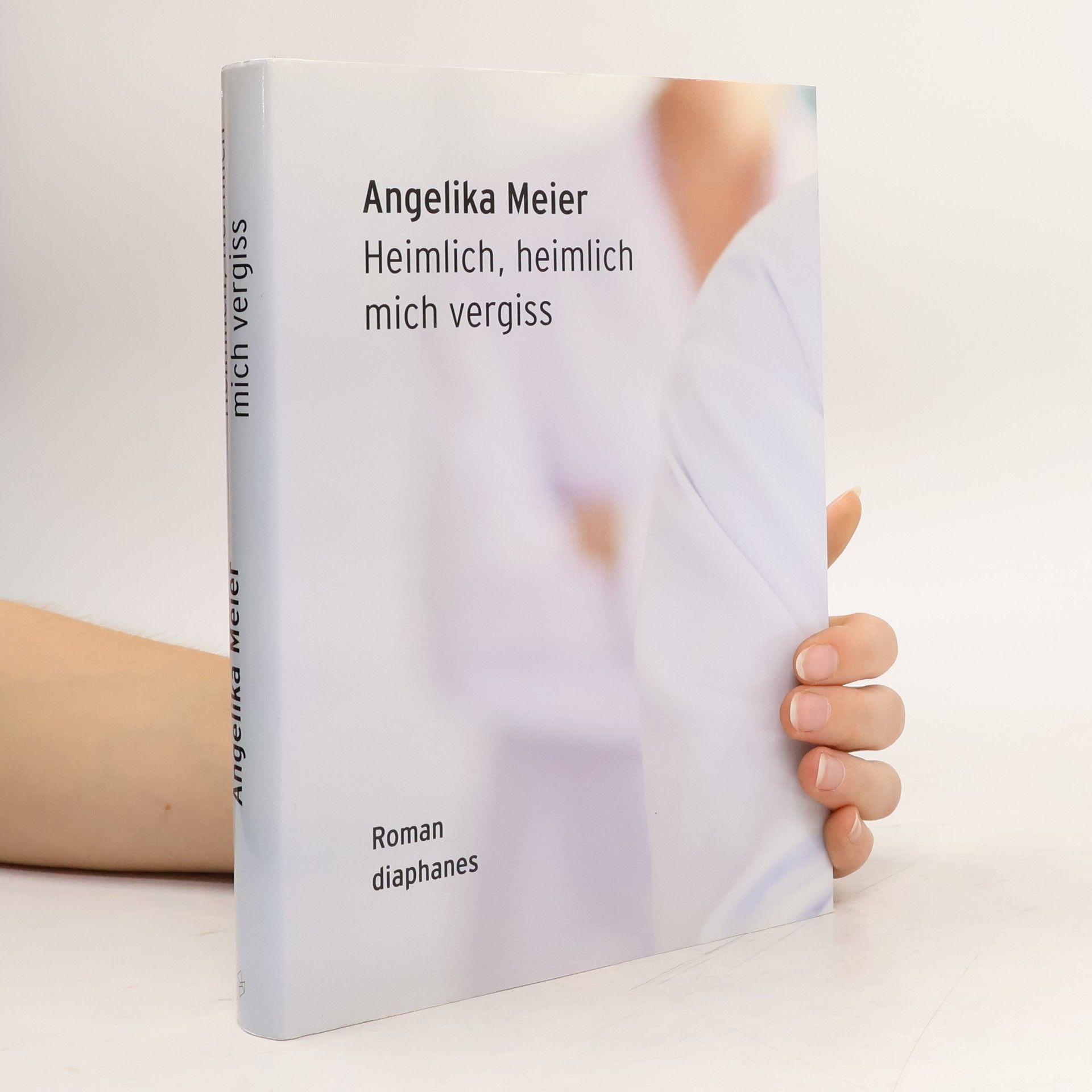 Angelika Meier Heimlich, heimlich mich vergiss
