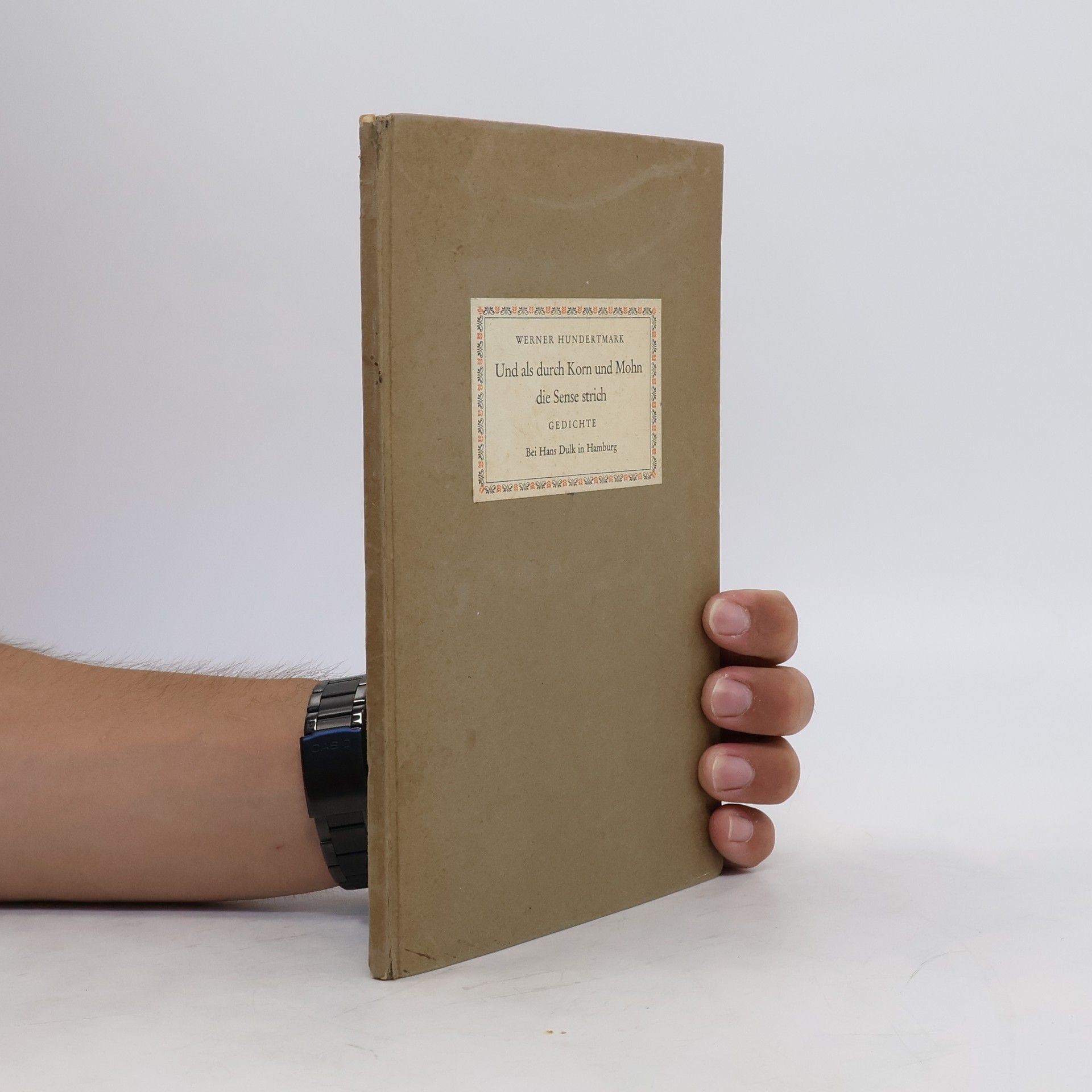 Werner Hundertmark Und als durch Korn und Mohn die Sense strich