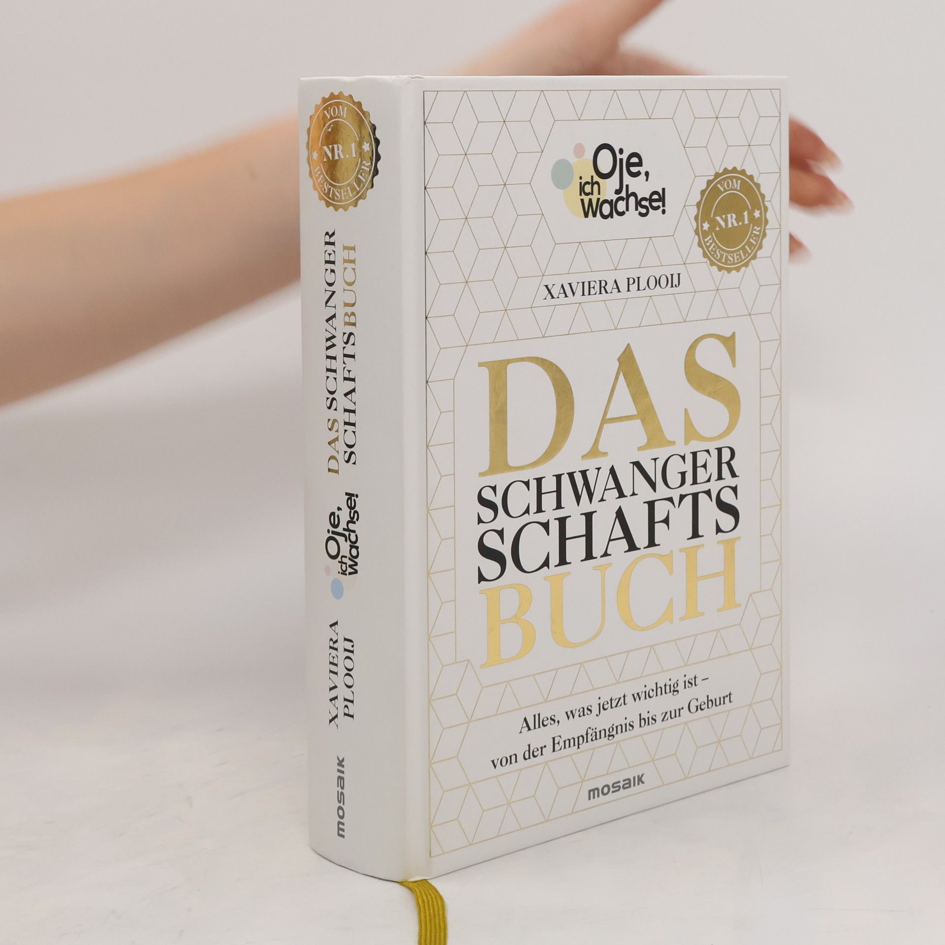 Xaviera Plooij Oje, ich wachse! Das Schwangerschaftsbuch. Alles, was jetzt wichtig ist - Von der Empfängnis bis zur Geburt