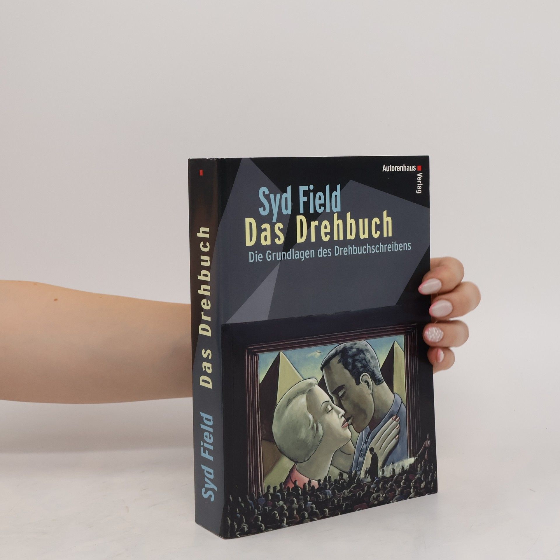 Syd Field Das drehbuch: Die Grundlagen des Drehbuchschreibens