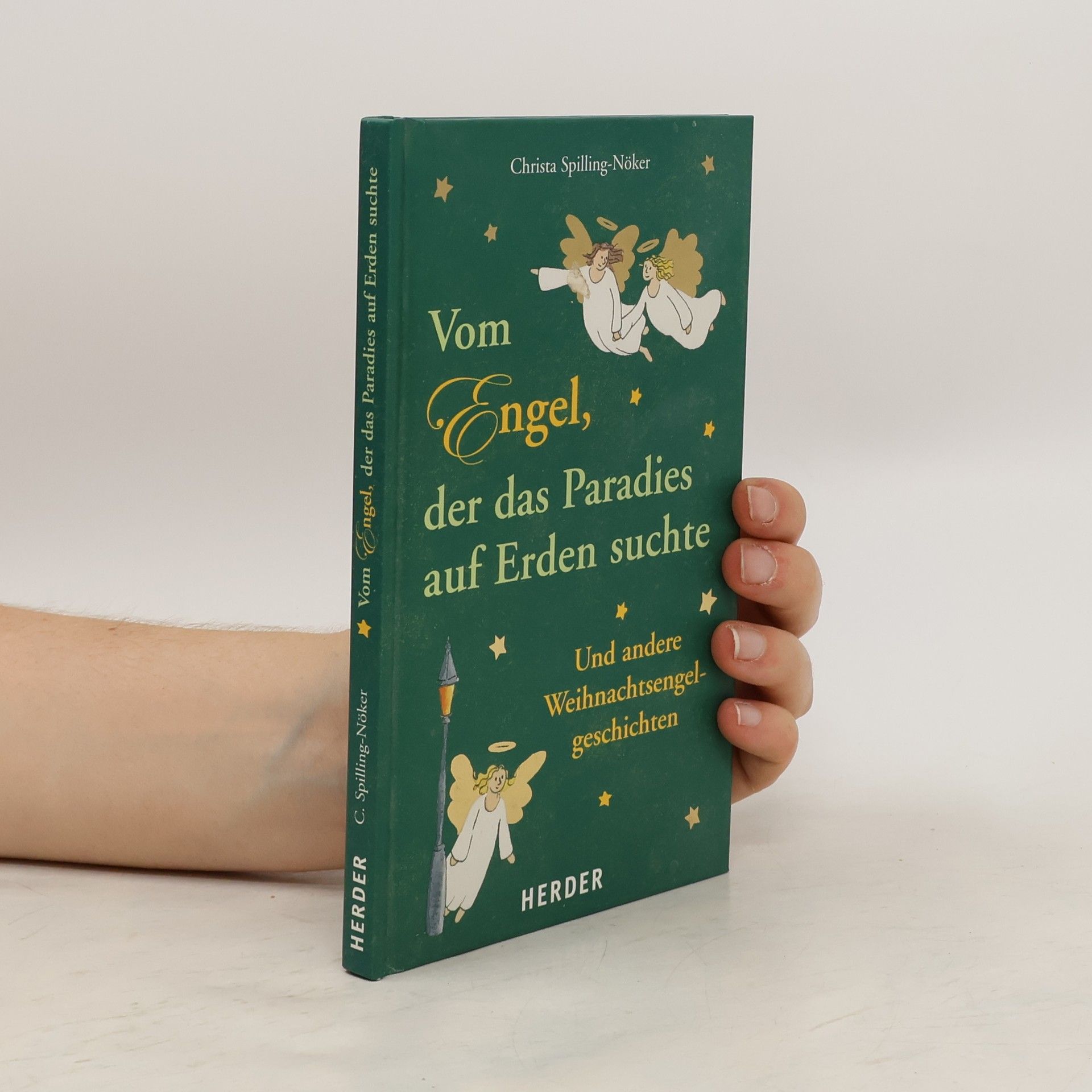 Christa Spilling-Nöker Vom Engel, der das Paradies auf Erden suchte. Und andere Weihnachtsengelgeschichten