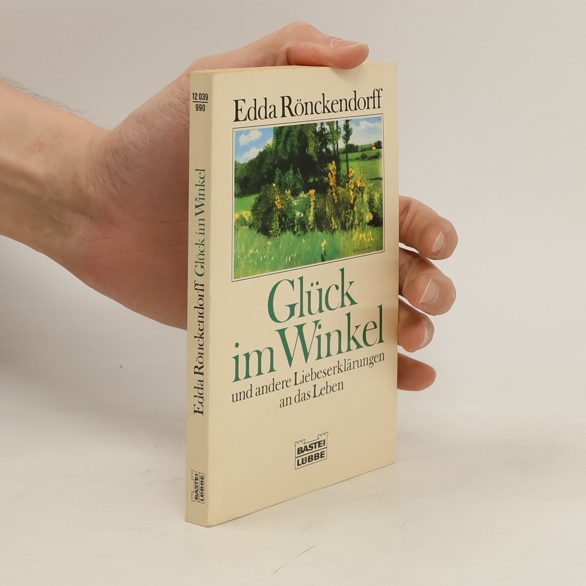 Edda Rönckendorff Glück im Winkel und andere Liebeserklärungen an das Leben