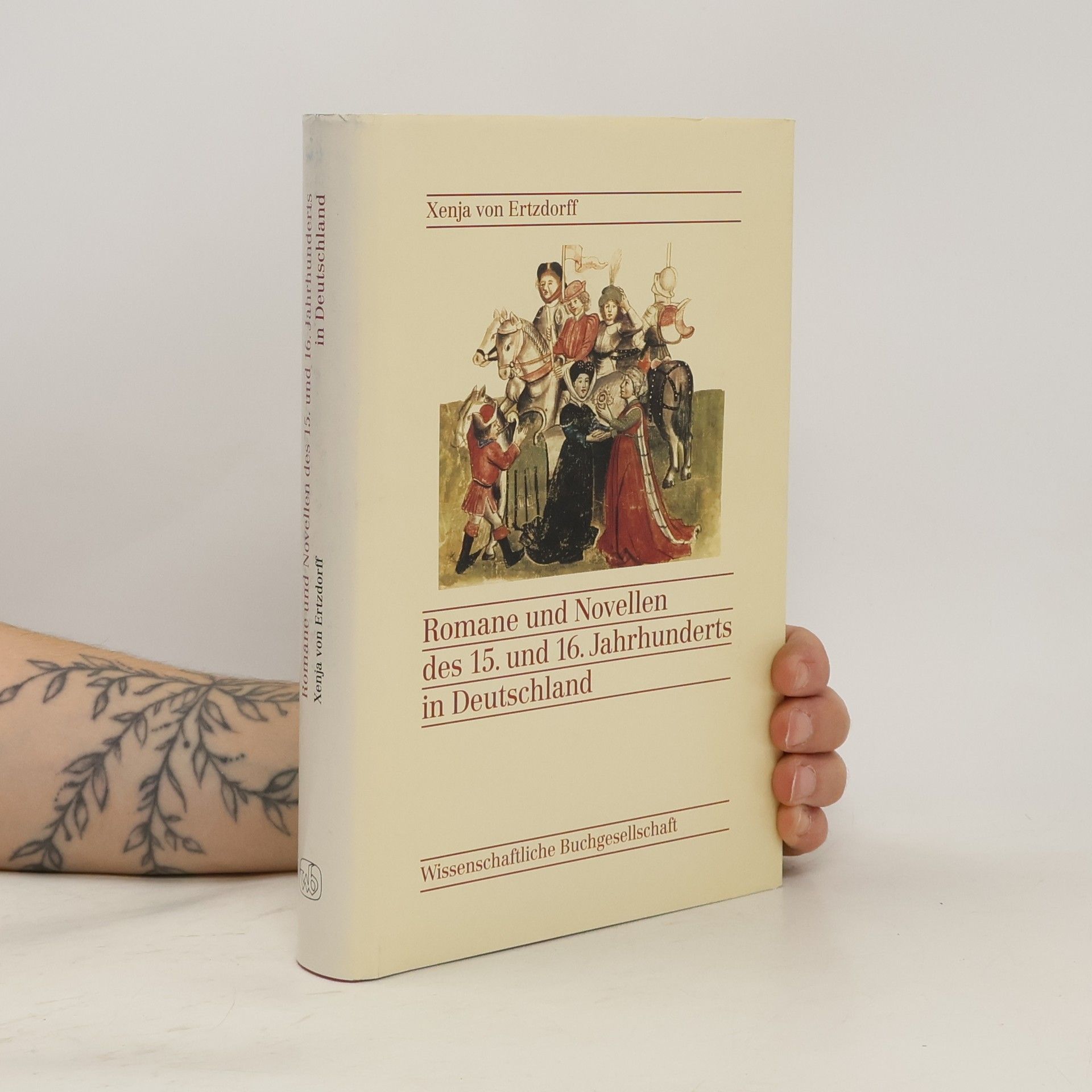 Xenja von Ertzdorff-Kupffer Romane und Novellen des 15. und 16. Jahrhunderts in Deutschland