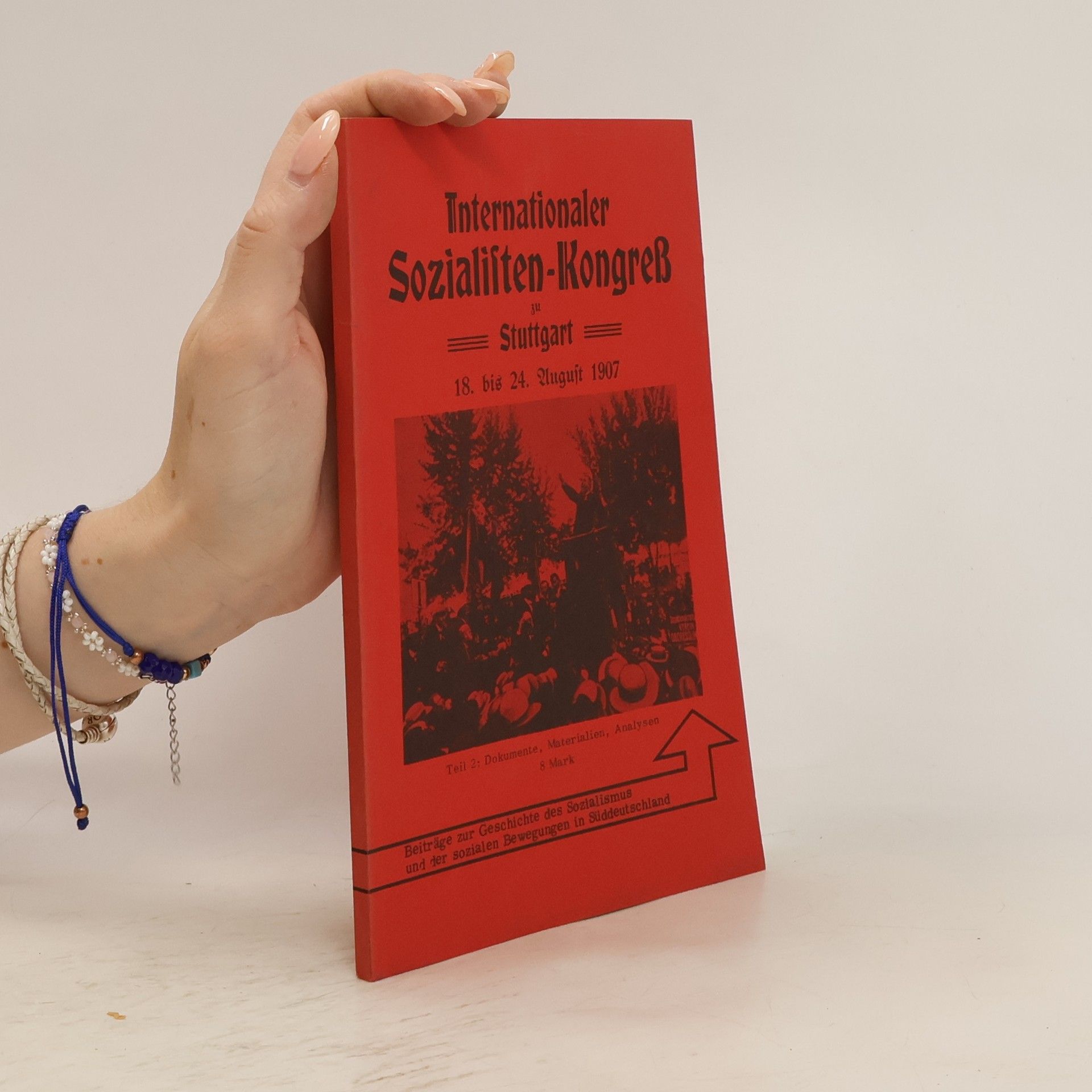 Autorenkollektiv Internationaler Sozialisten-Kongress zu Stuttgart 18. bis 24. August 1907