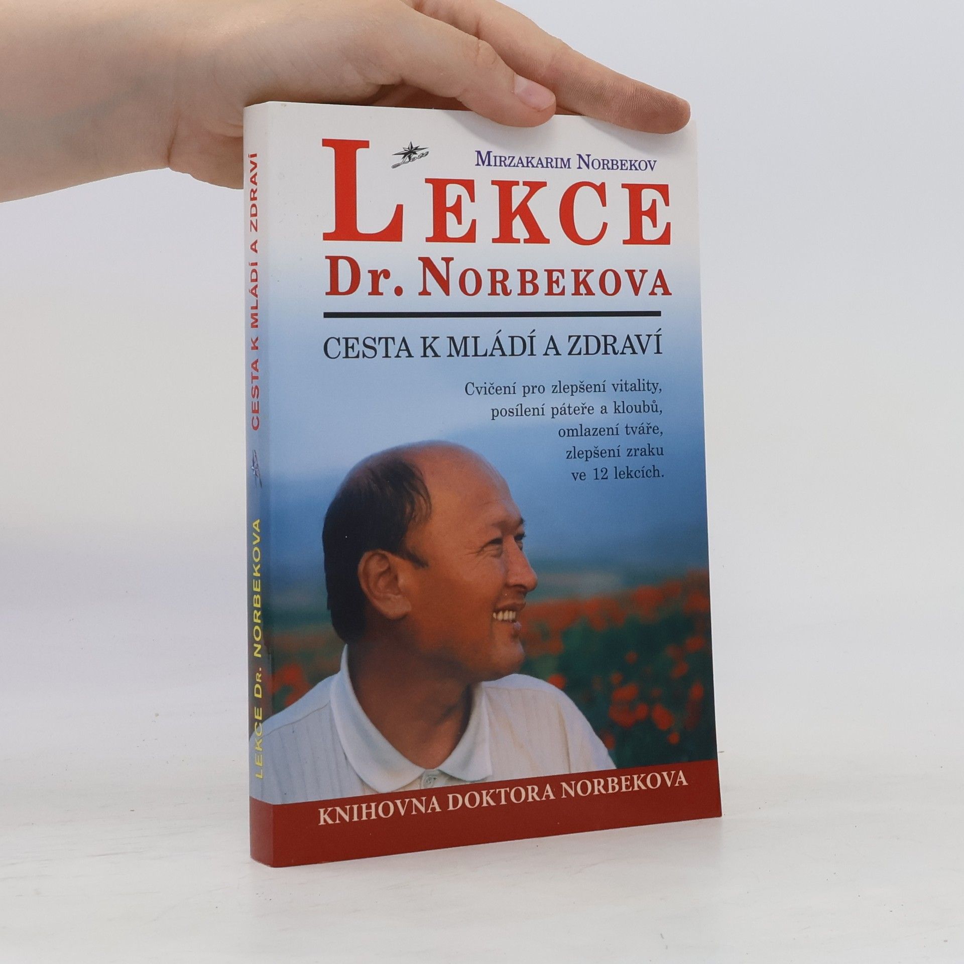 Mirzakarim Norbekov Lekce Dr. Norbekova. Cesta k mládí a zdraví