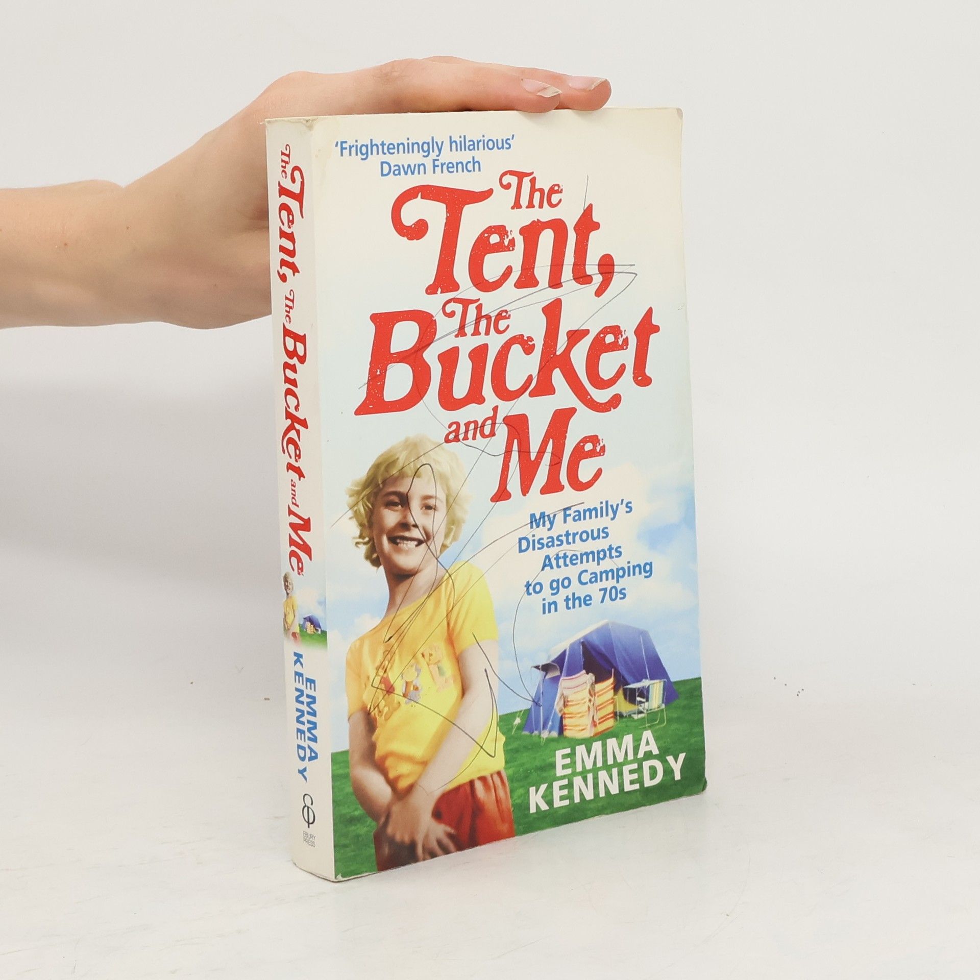 Emma Kennedy The Tent, the Bucket and Me