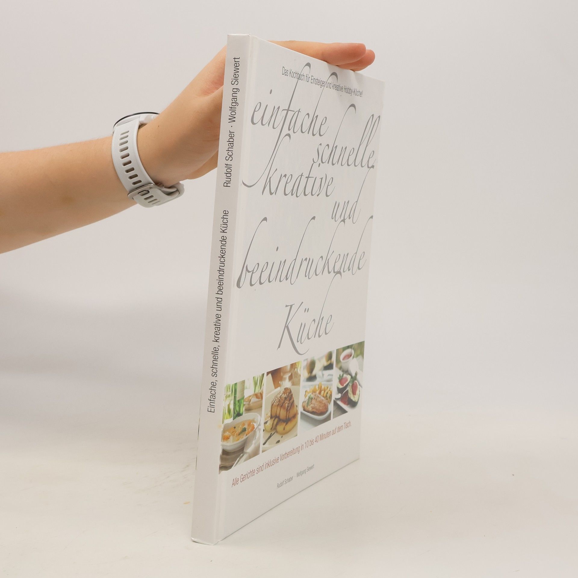 Collectif d'auteurs Einfache schnelle kreative und beeindruckende Küche
