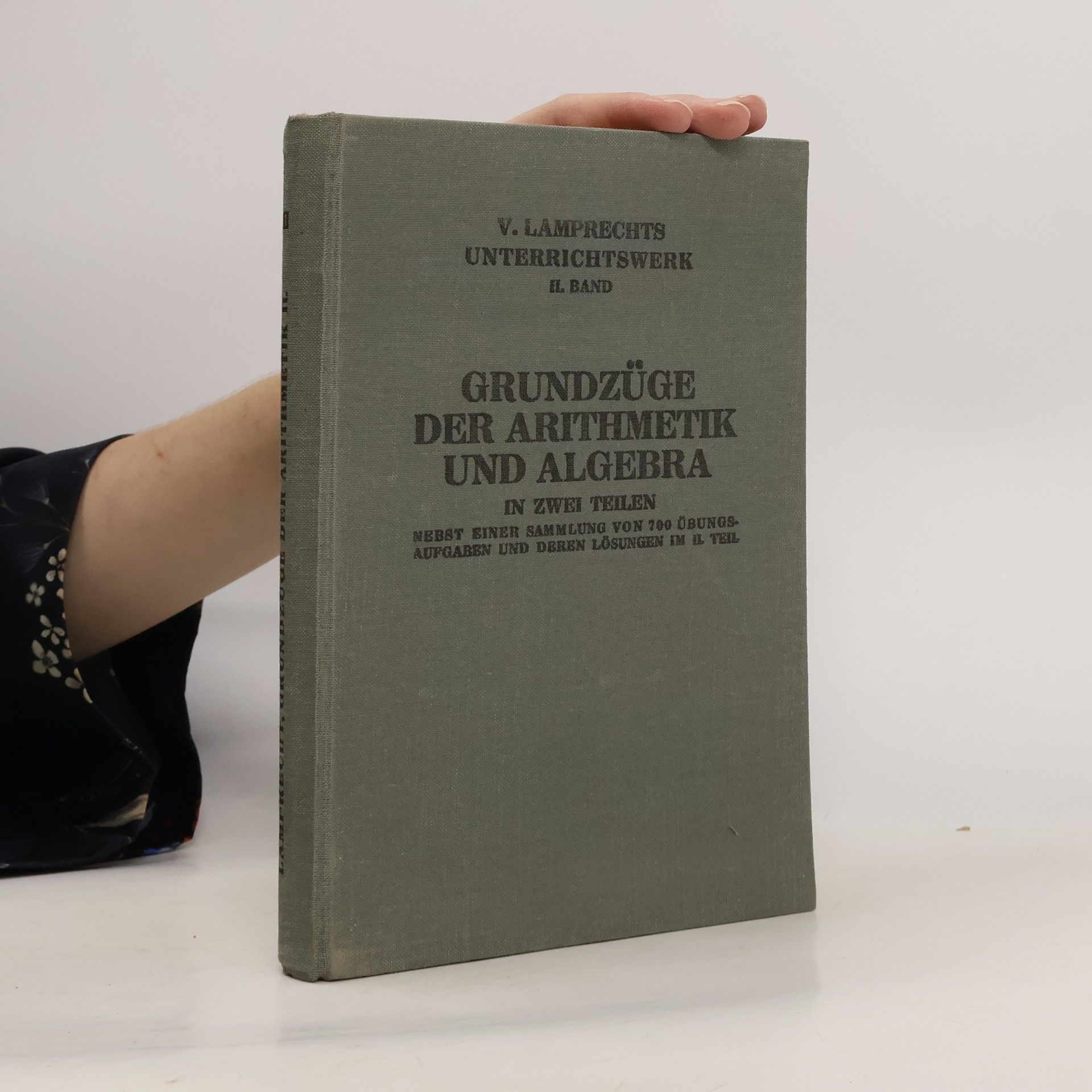 V. Lamprecht Grundzüge der Arithmetik und Algebra in zwei Teilen. II. Band