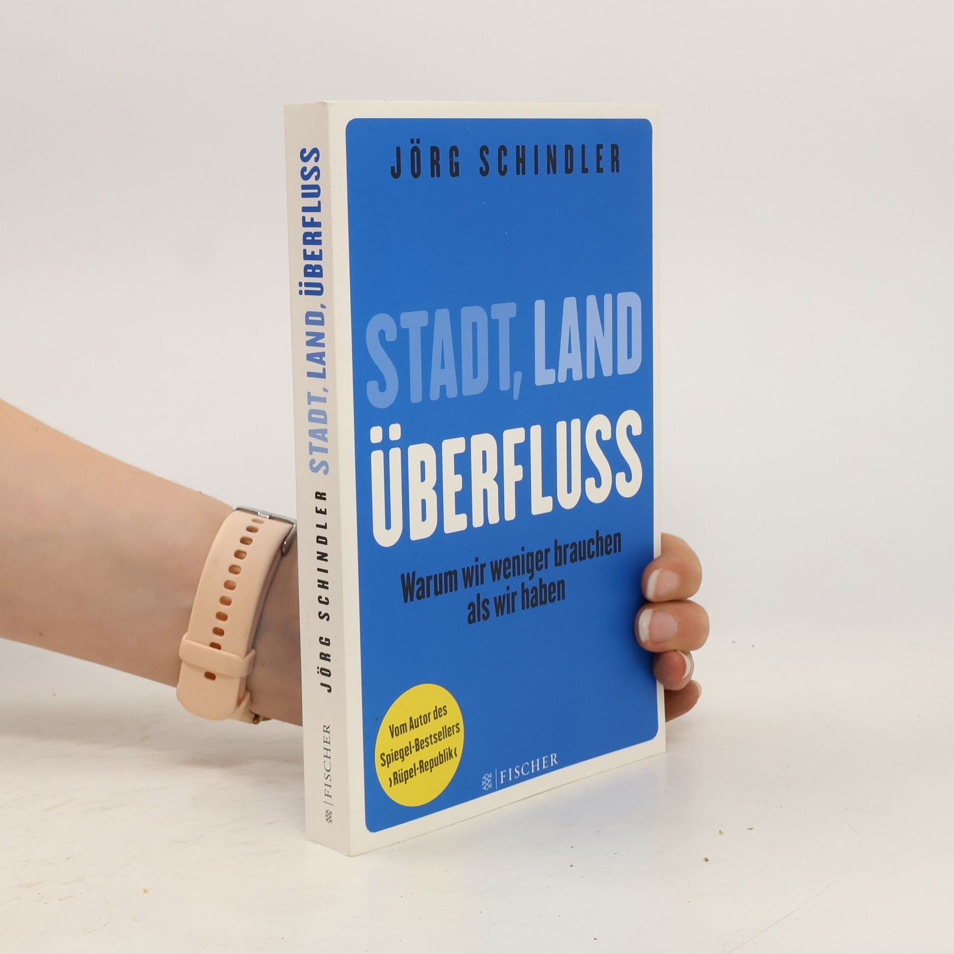 Jörg Schindler-Schwabedissen Stadt, Land, Überfluss