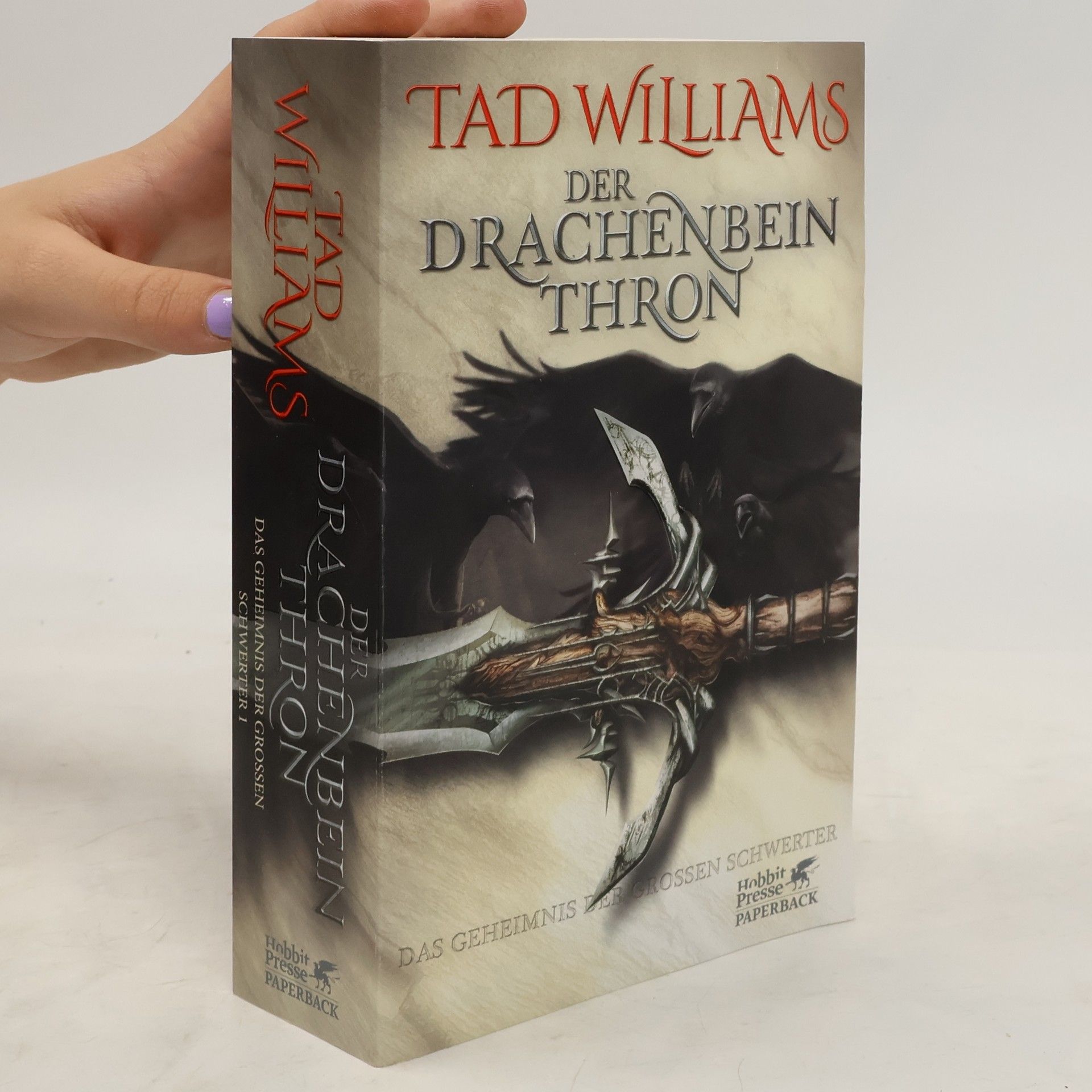Tad Williams Der Drachenbeinthron. Das Geheimnis der grossen Schwerter.