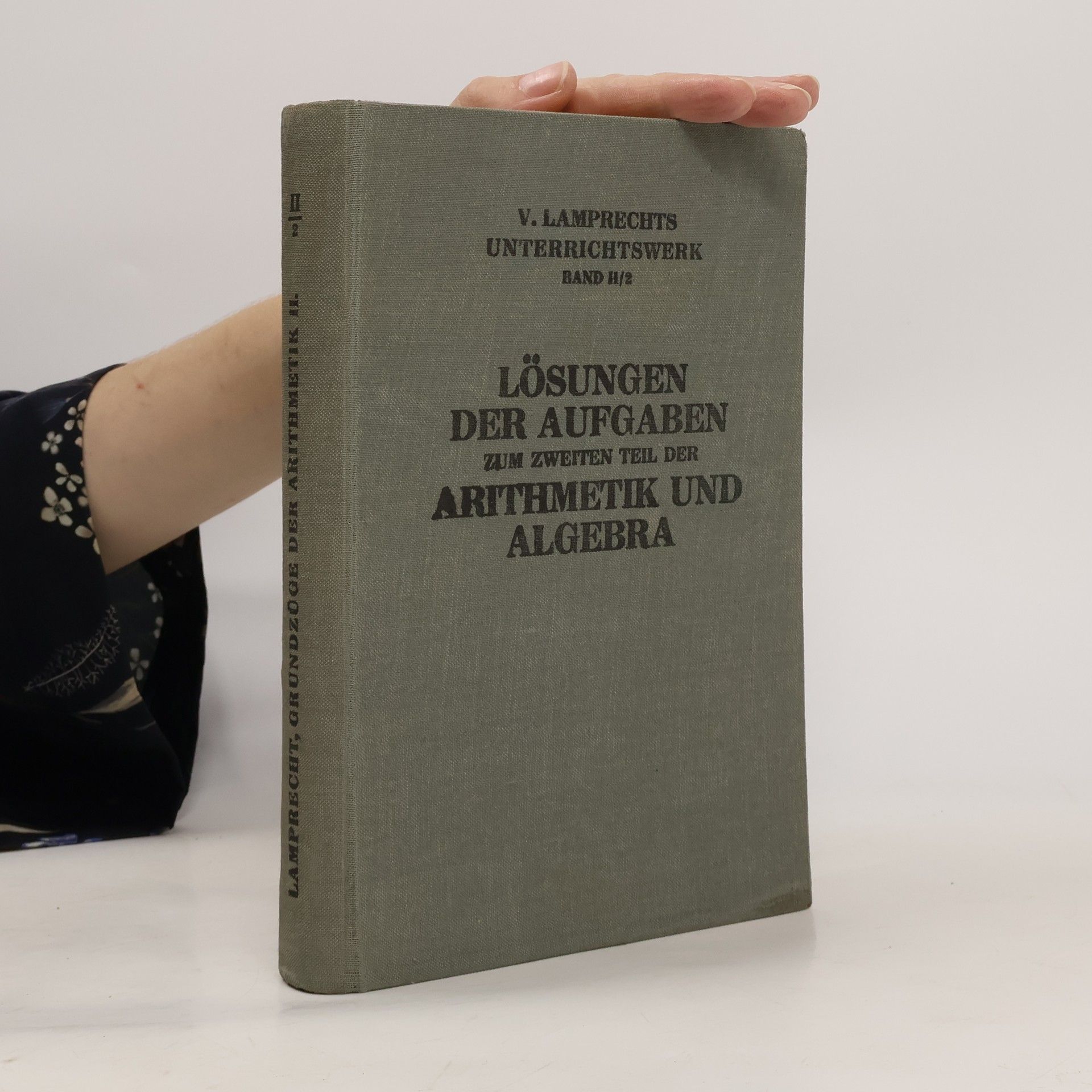 Viktor Lamprecht Lösungen der Aufgaben zum zweiten Teil der Arithmetik und Algebra