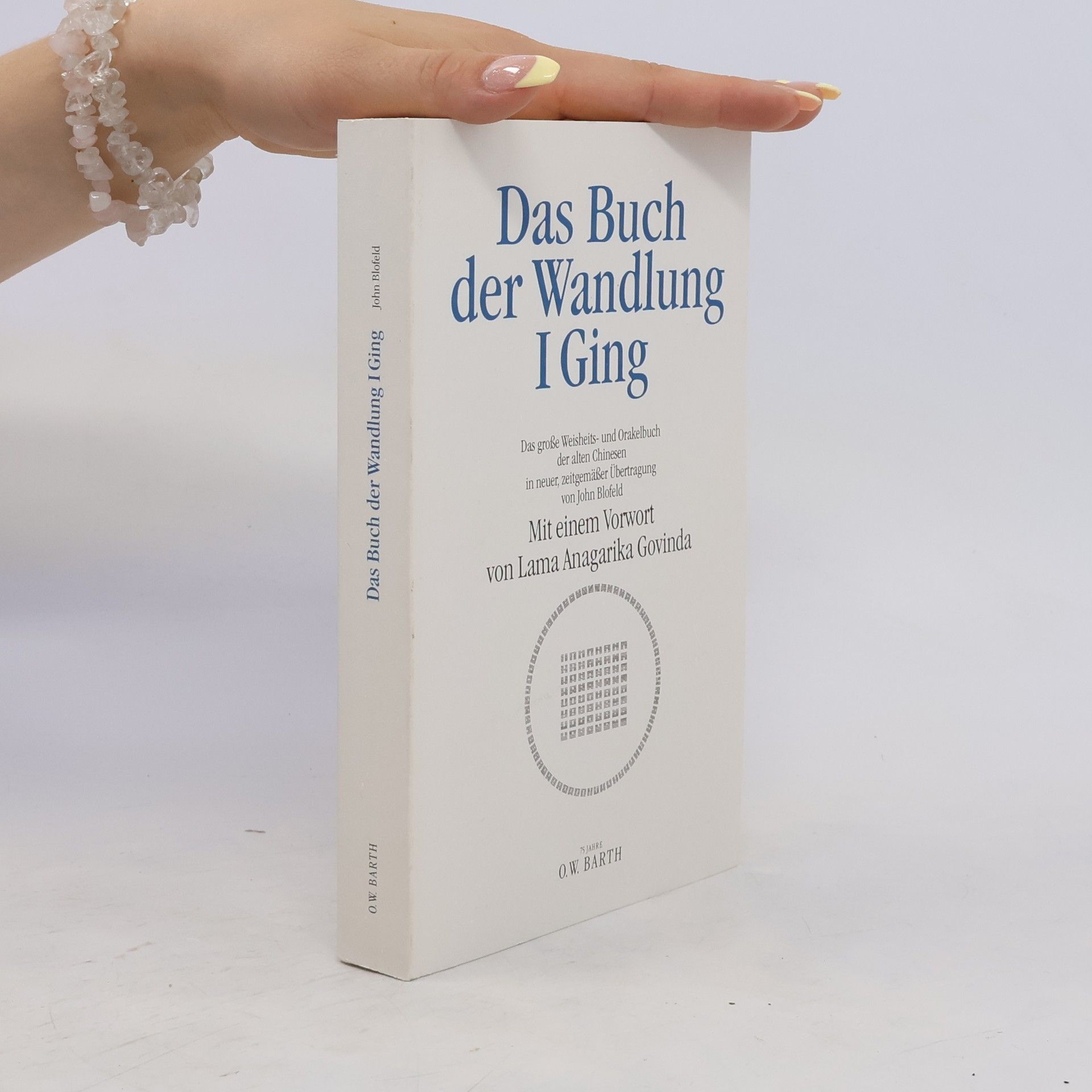 John Blofeld I Ging. Das Buch der Wandlung. Das große Weisheits und Orakelbuch der alten Chinesen.